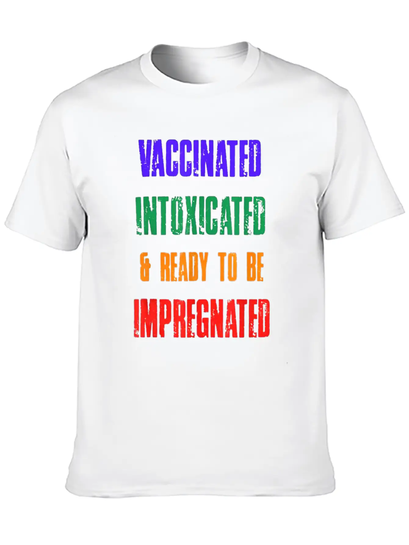 Vaccinated Intoxicated And Ready To Be Impregnated Unisex Short Sleeve Soft Cotton T-Shirt – Casual Everyday Wear