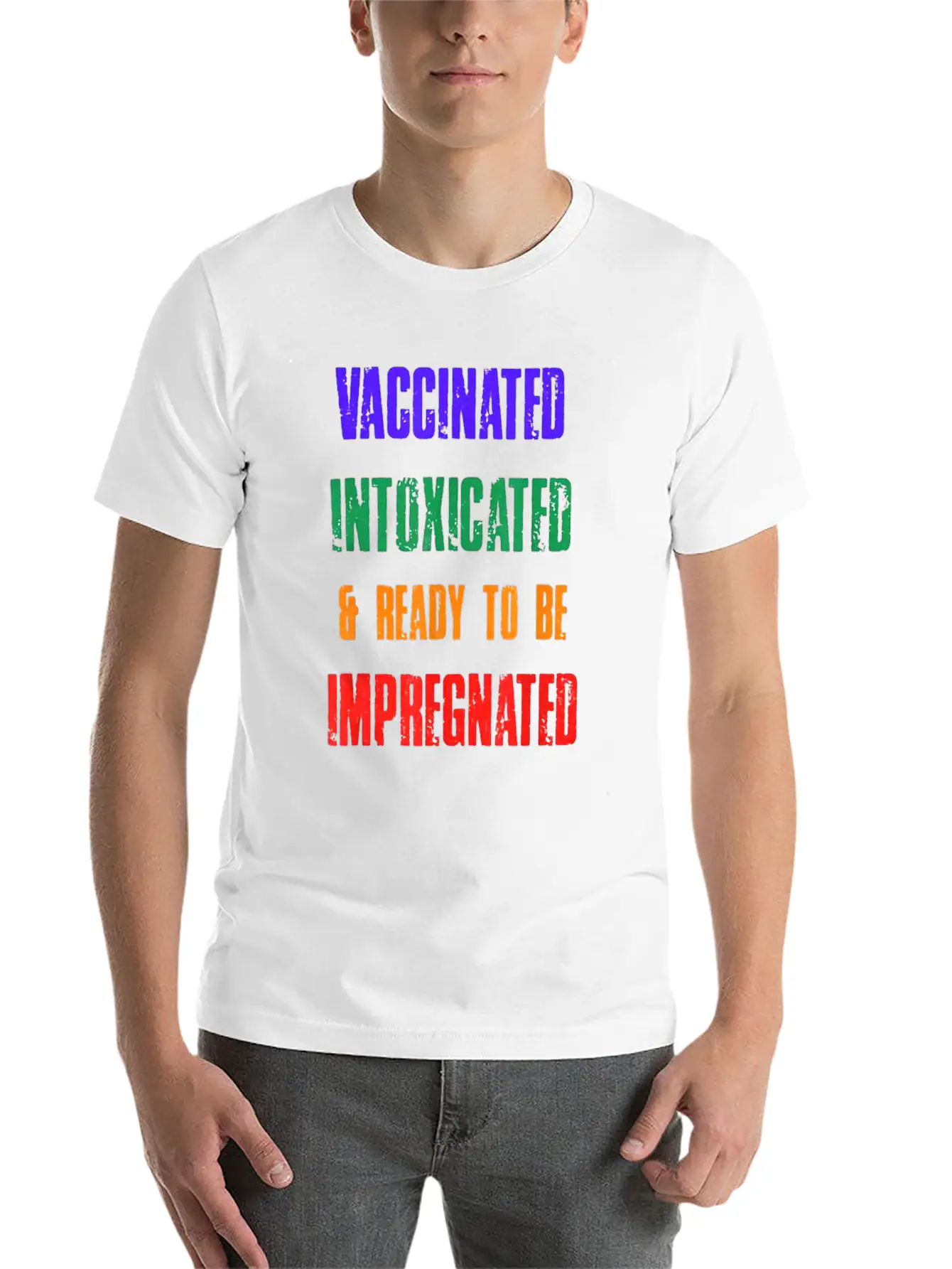 Vaccinated Intoxicated And Ready To Be Impregnated Unisex Short Sleeve Soft Cotton T-Shirt – Casual Everyday Wear