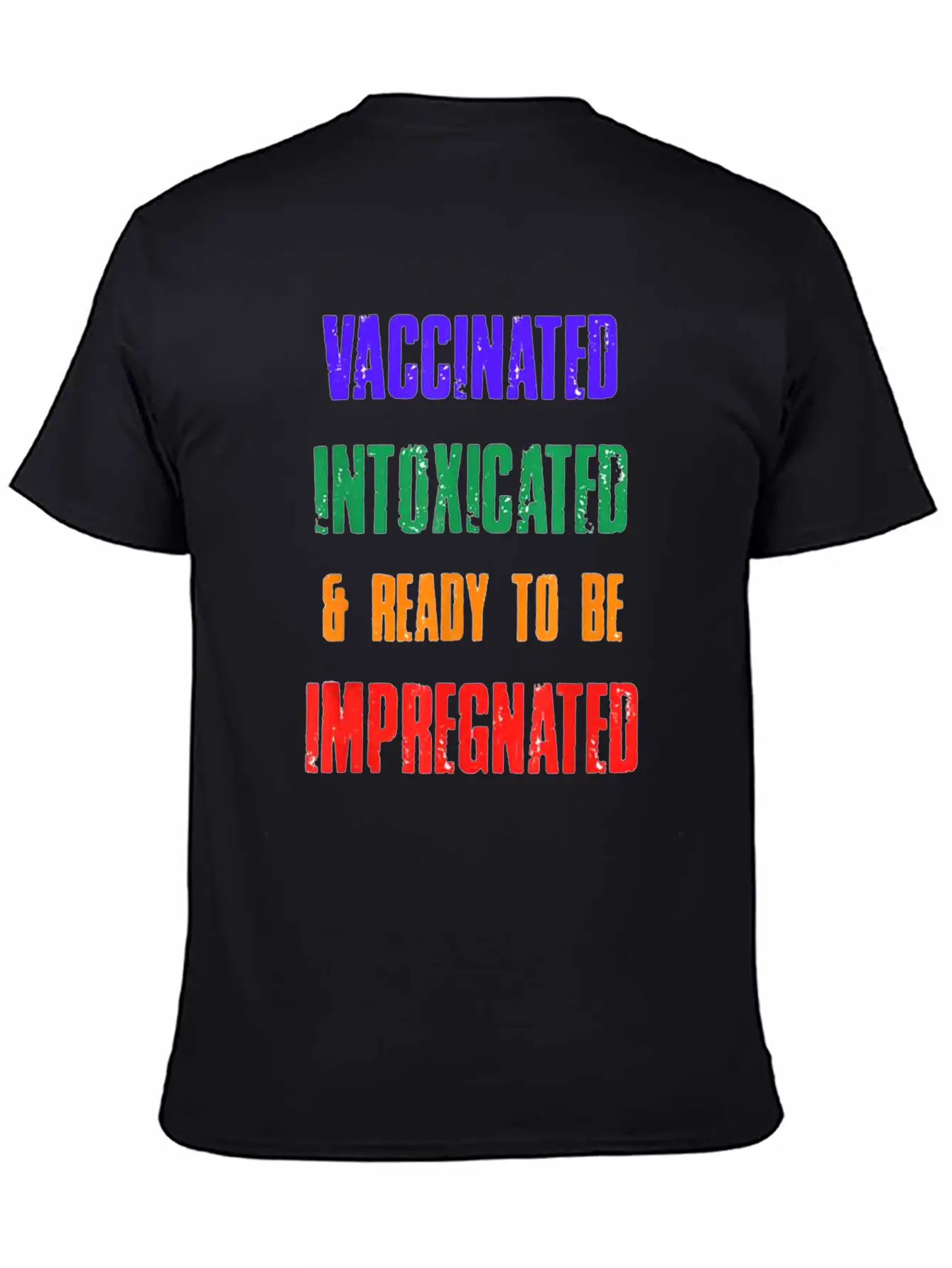 Vaccinated Intoxicated And Ready To Be Impregnated Unisex Short Sleeve Soft Cotton T-Shirt – Casual Everyday Wear