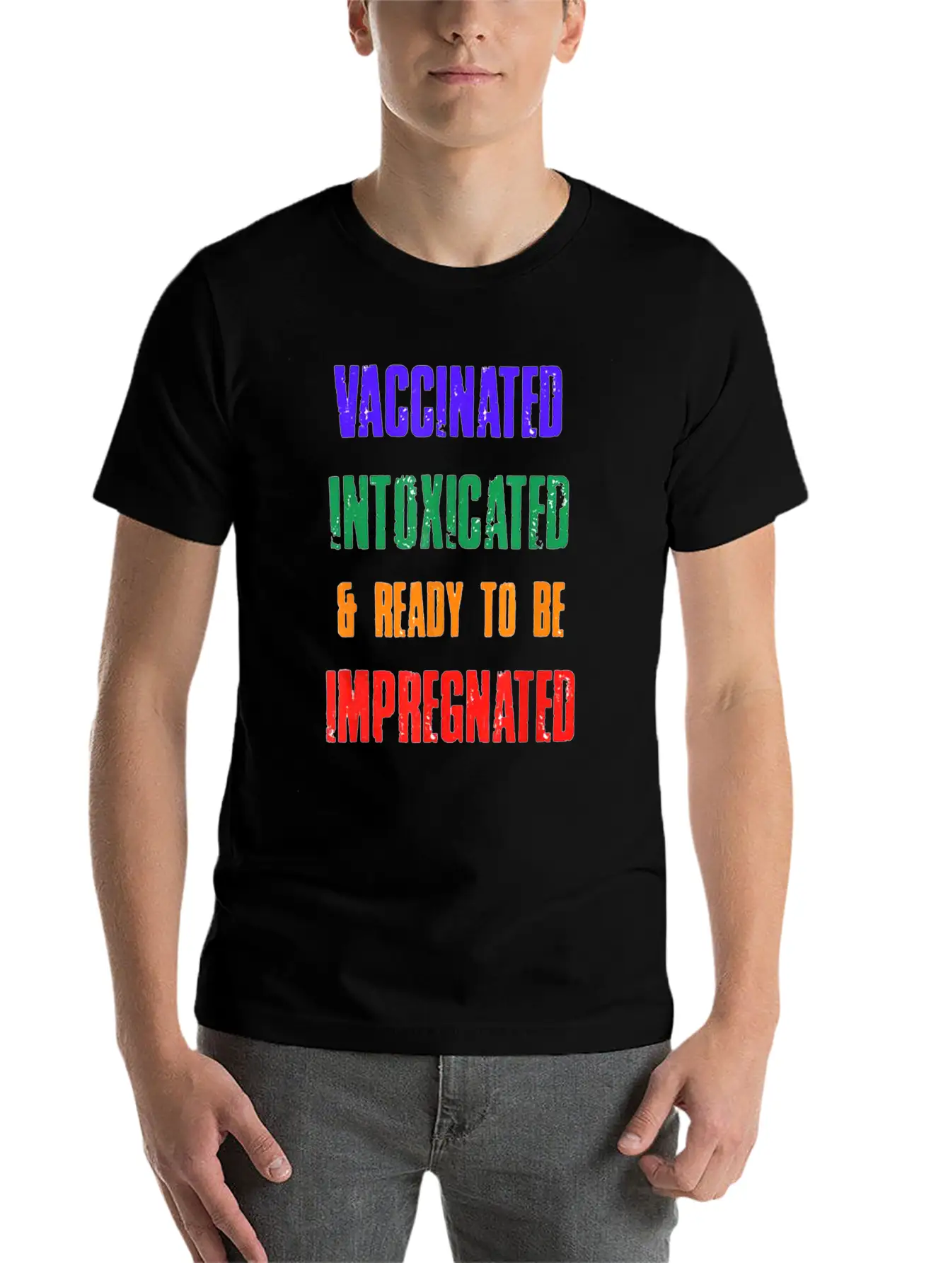 Vaccinated Intoxicated And Ready To Be Impregnated Unisex Short Sleeve Soft Cotton T-Shirt – Casual Everyday Wear