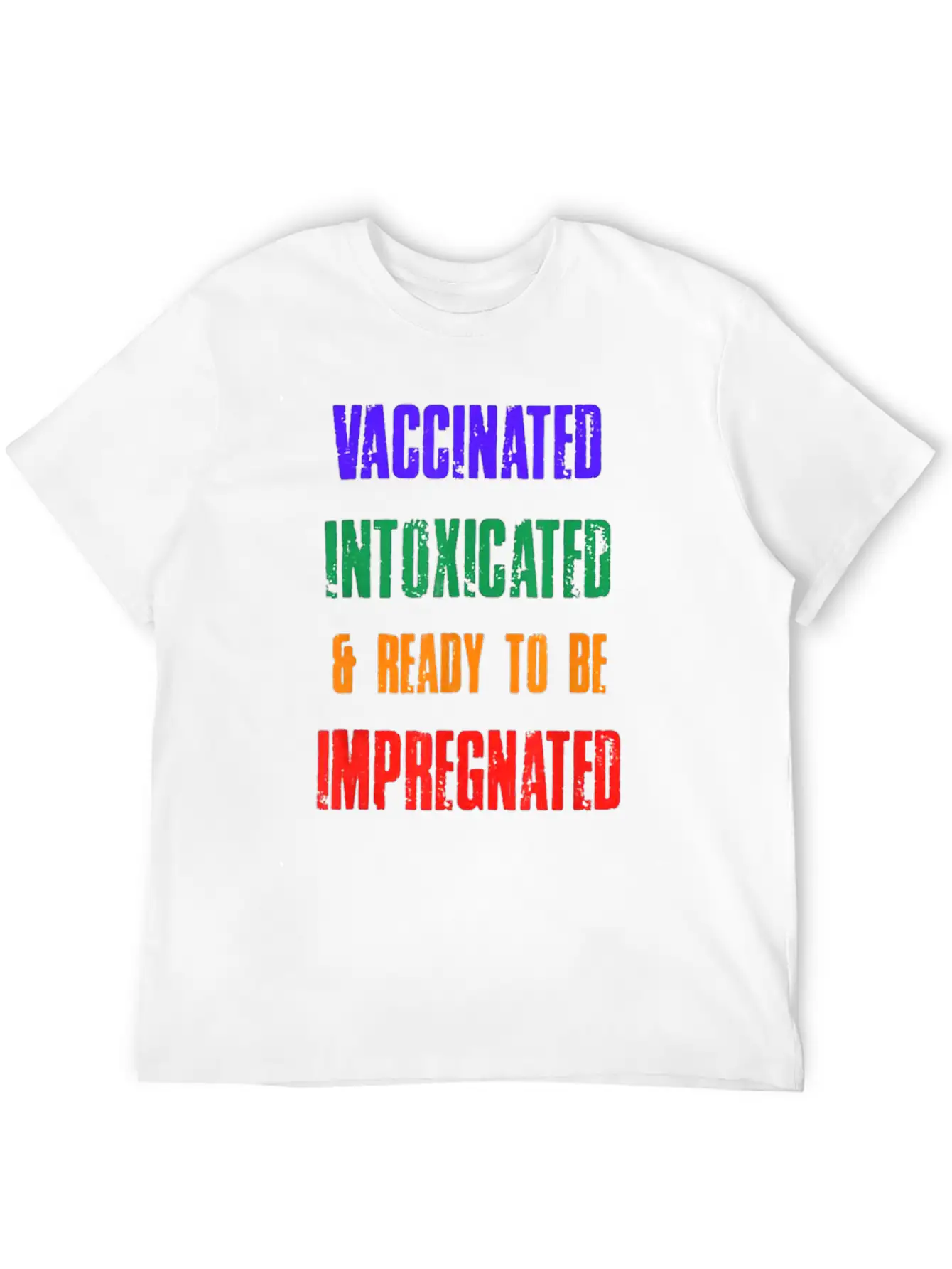 Vaccinated Intoxicated And Ready To Be Impregnated Unisex Short Sleeve Soft Cotton T-Shirt – Casual Everyday Wear