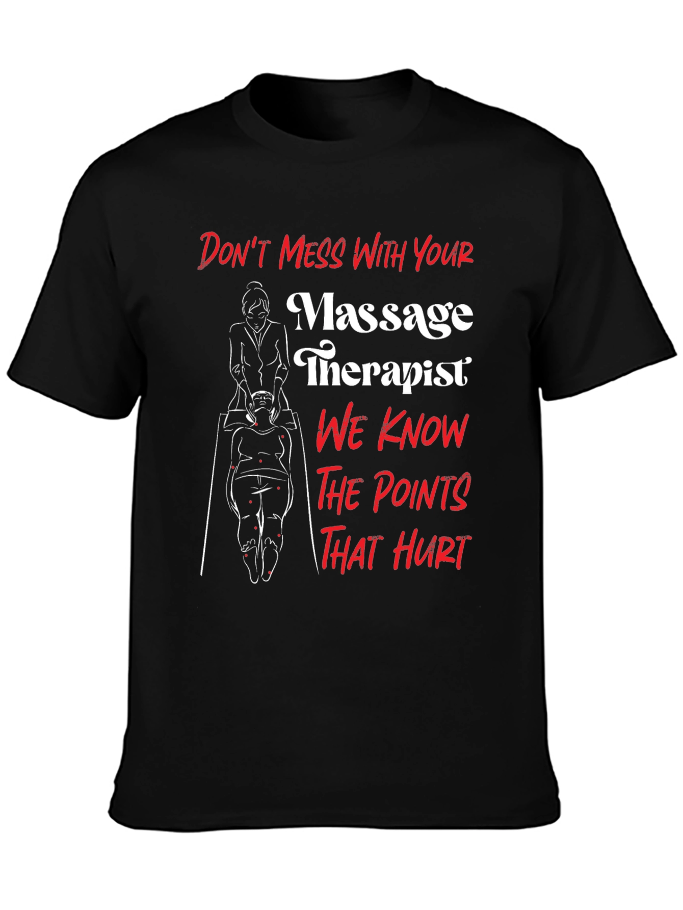 Massage Therapist Funny Graphic T-Shirt