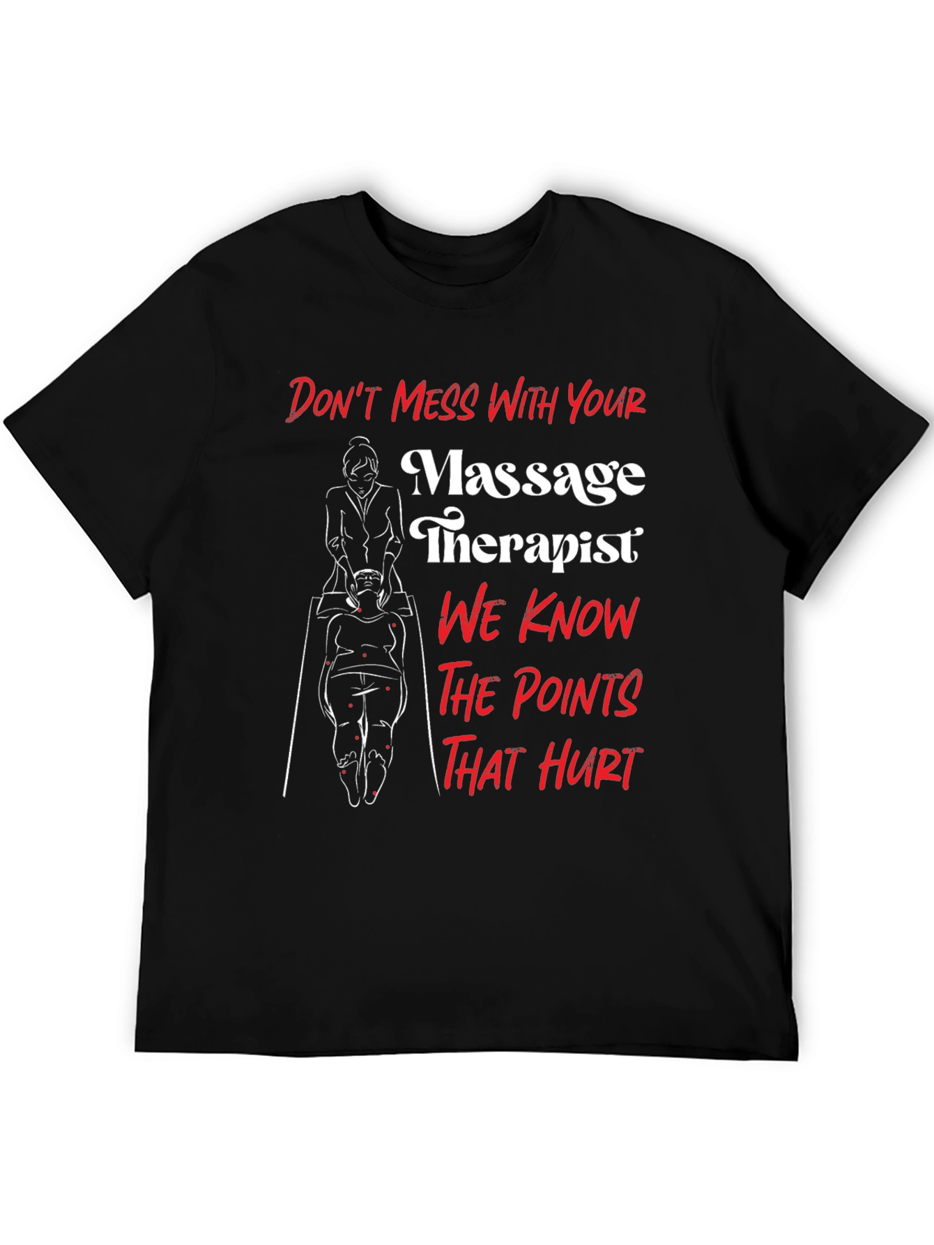 Massage Therapist Funny Graphic T-Shirt