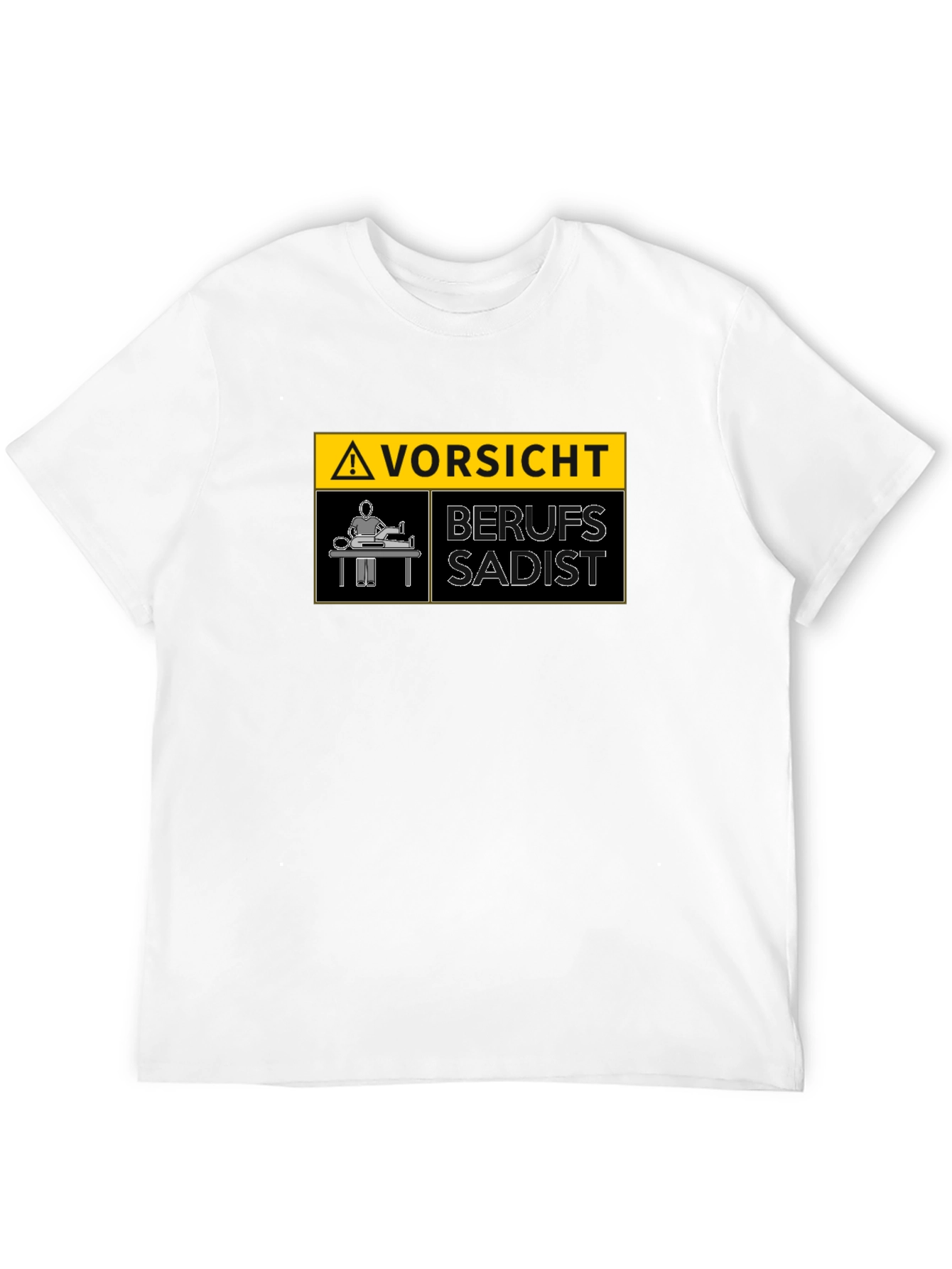 Vorsicht Berufs Sadist Warning T-Shirt