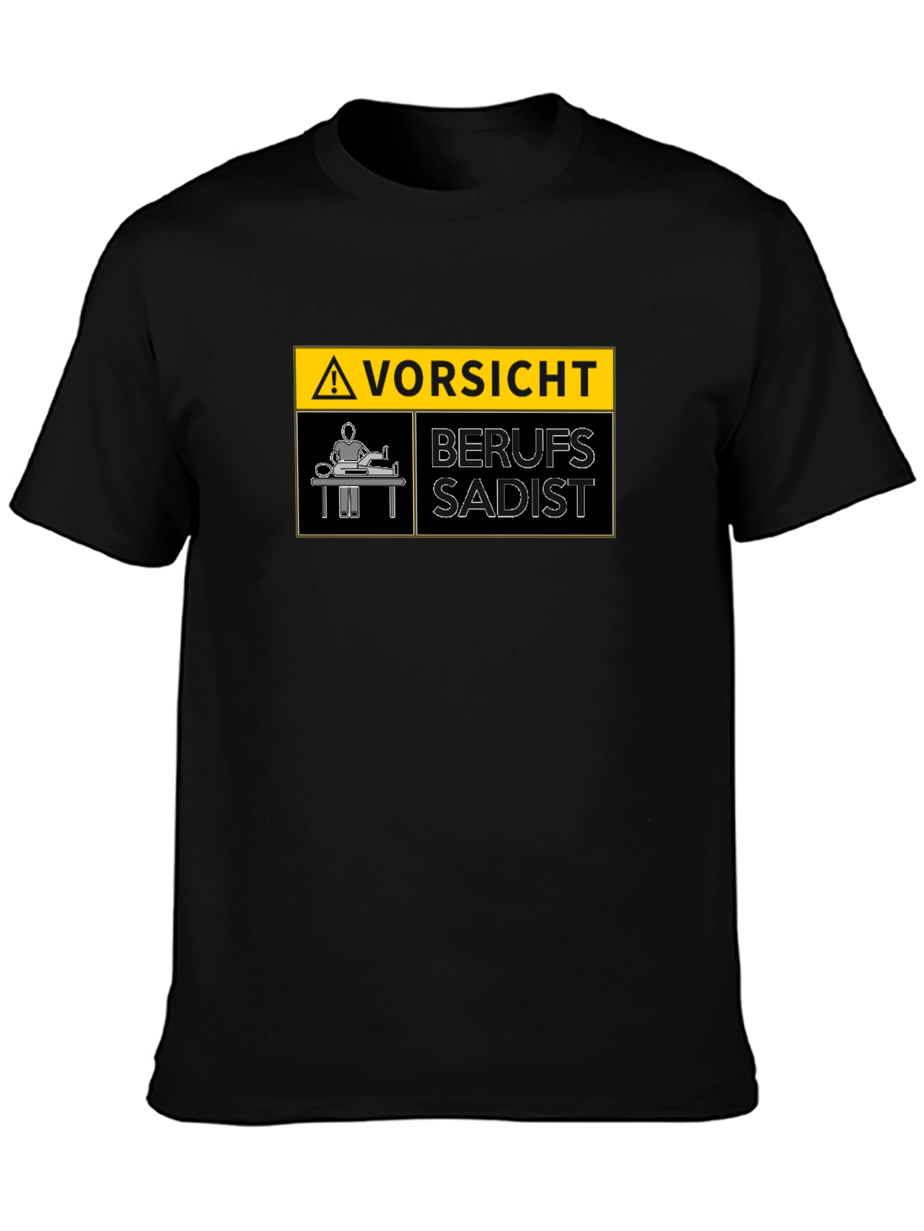 Vorsicht Berufs Sadist Warning T-Shirt