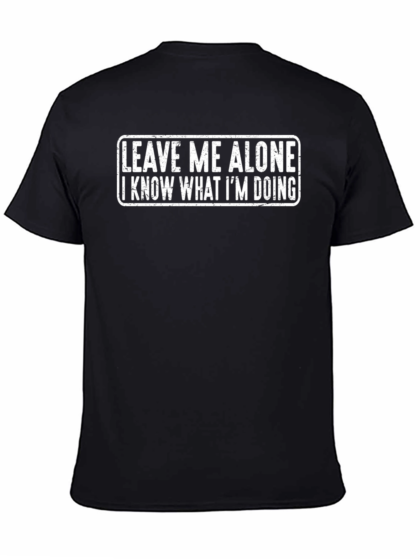 Leave Me Alone T-Shirt - Funny Sarcastic Tee