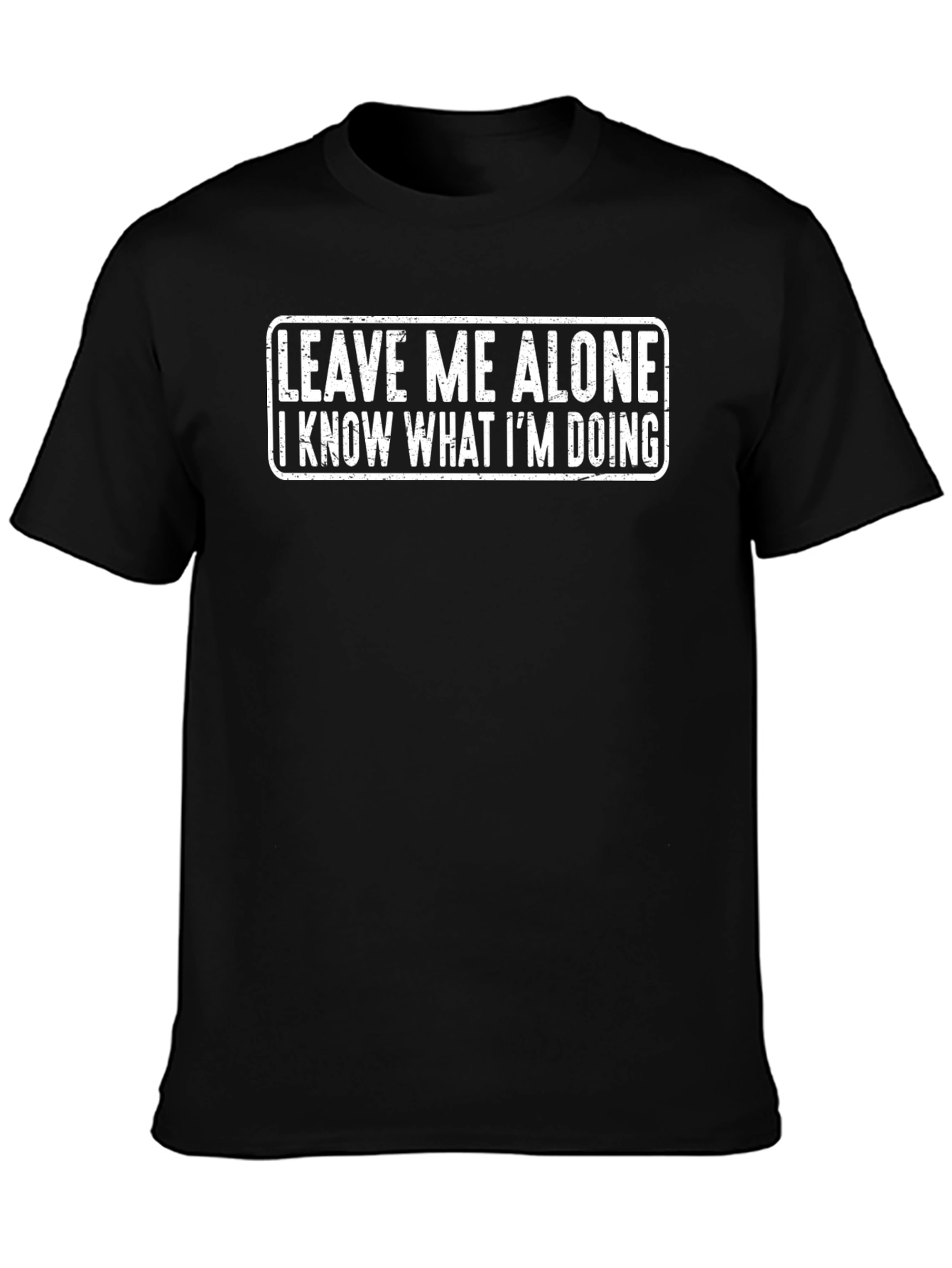 Leave Me Alone T-Shirt - Funny Sarcastic Tee
