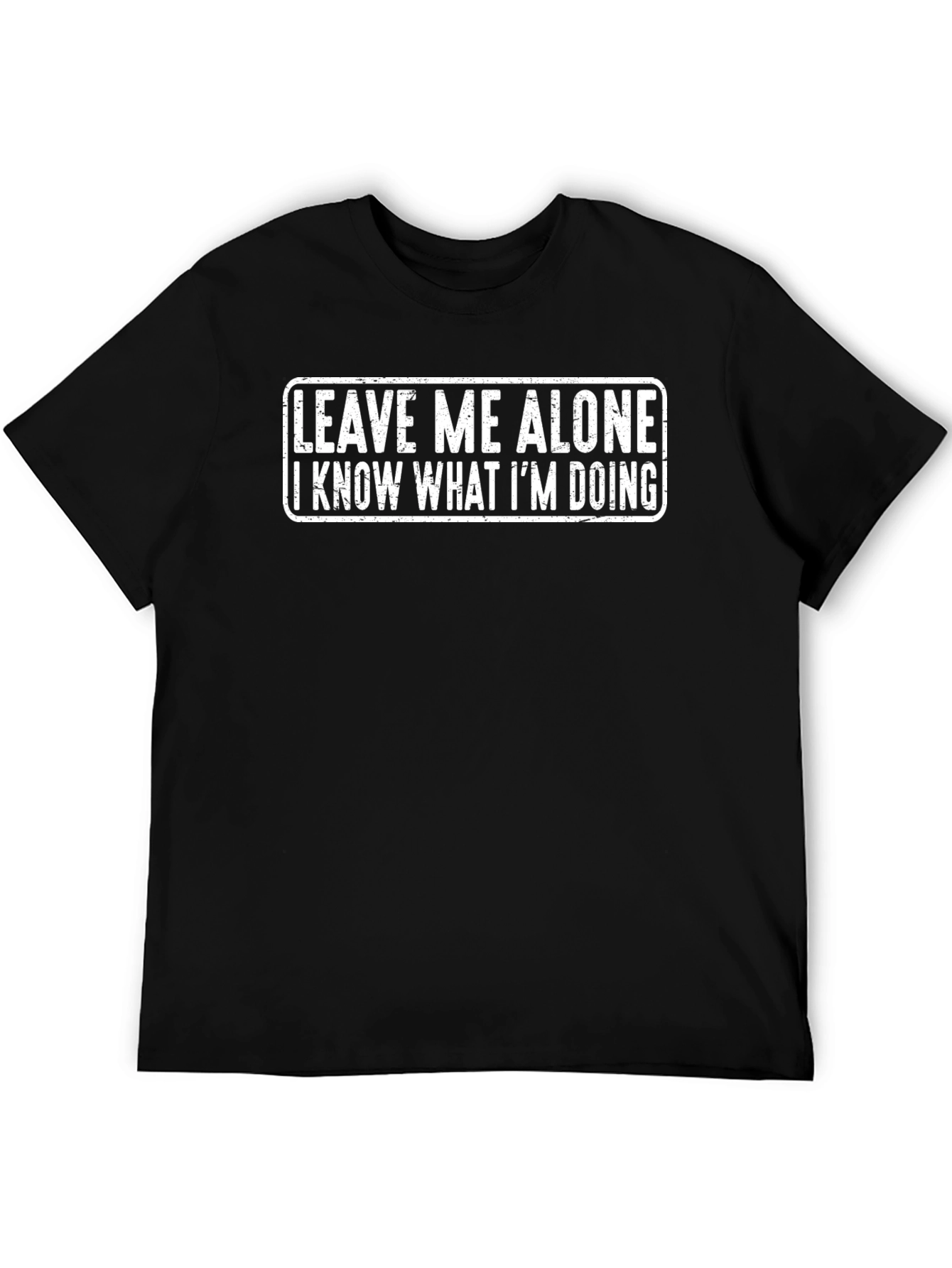 Leave Me Alone T-Shirt - Funny Sarcastic Tee
