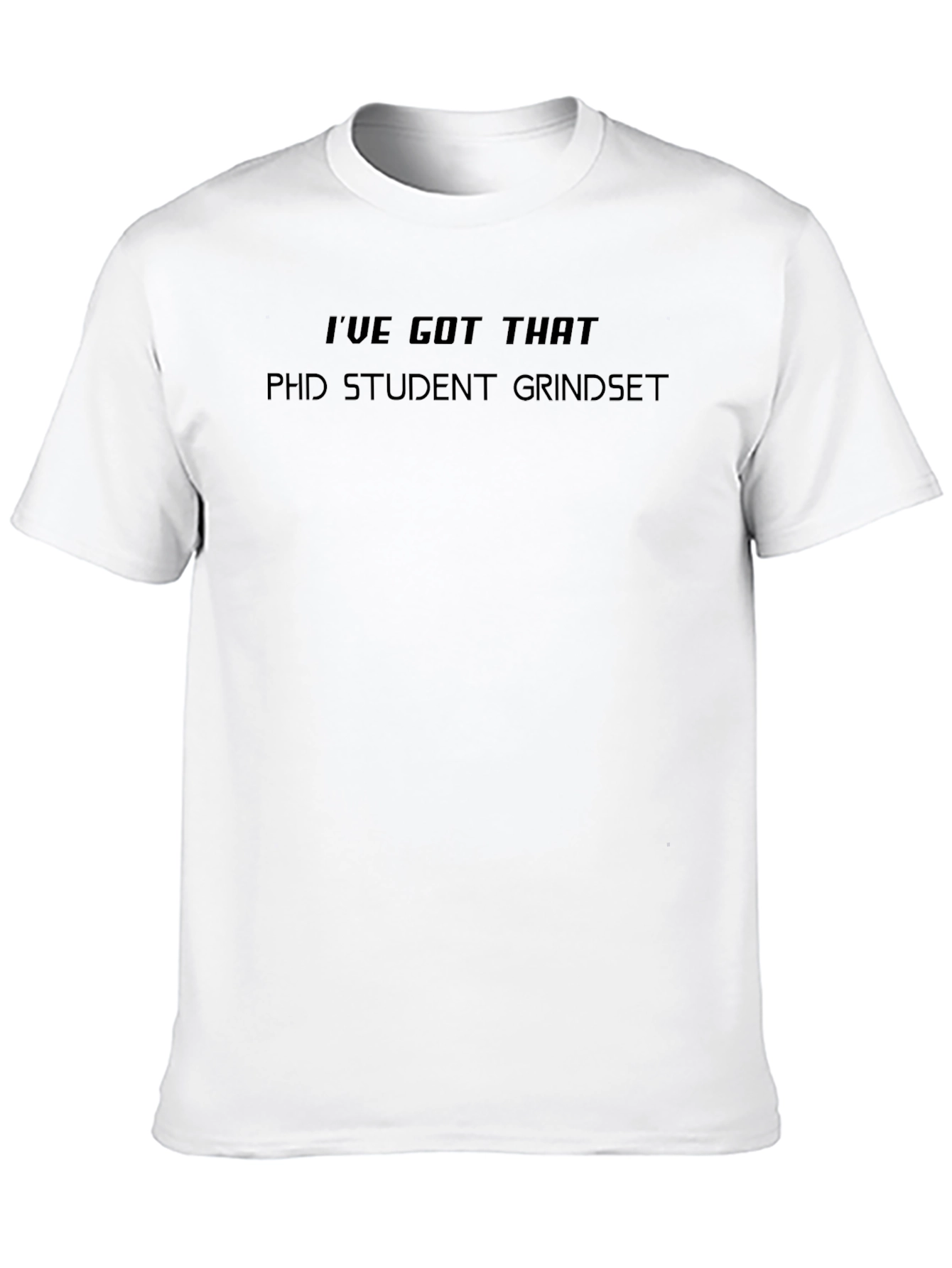 PhD Student Grindset Black T-Shirt