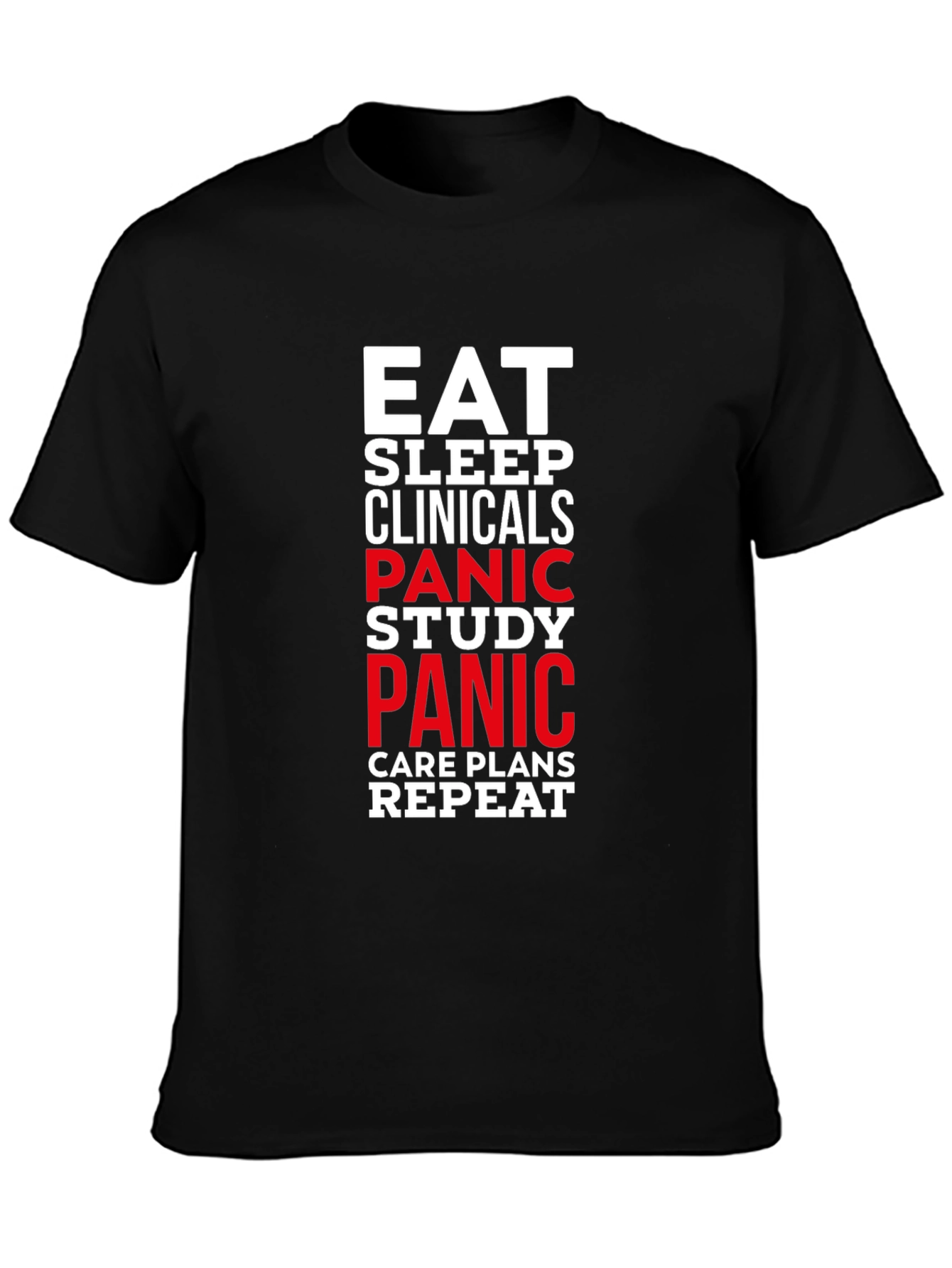 Eat Sleep Clinicals Panic Study Repeat Black T-Shirt