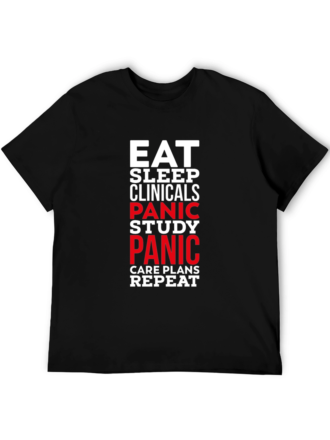 Eat Sleep Clinicals Panic Study Repeat Black T-Shirt