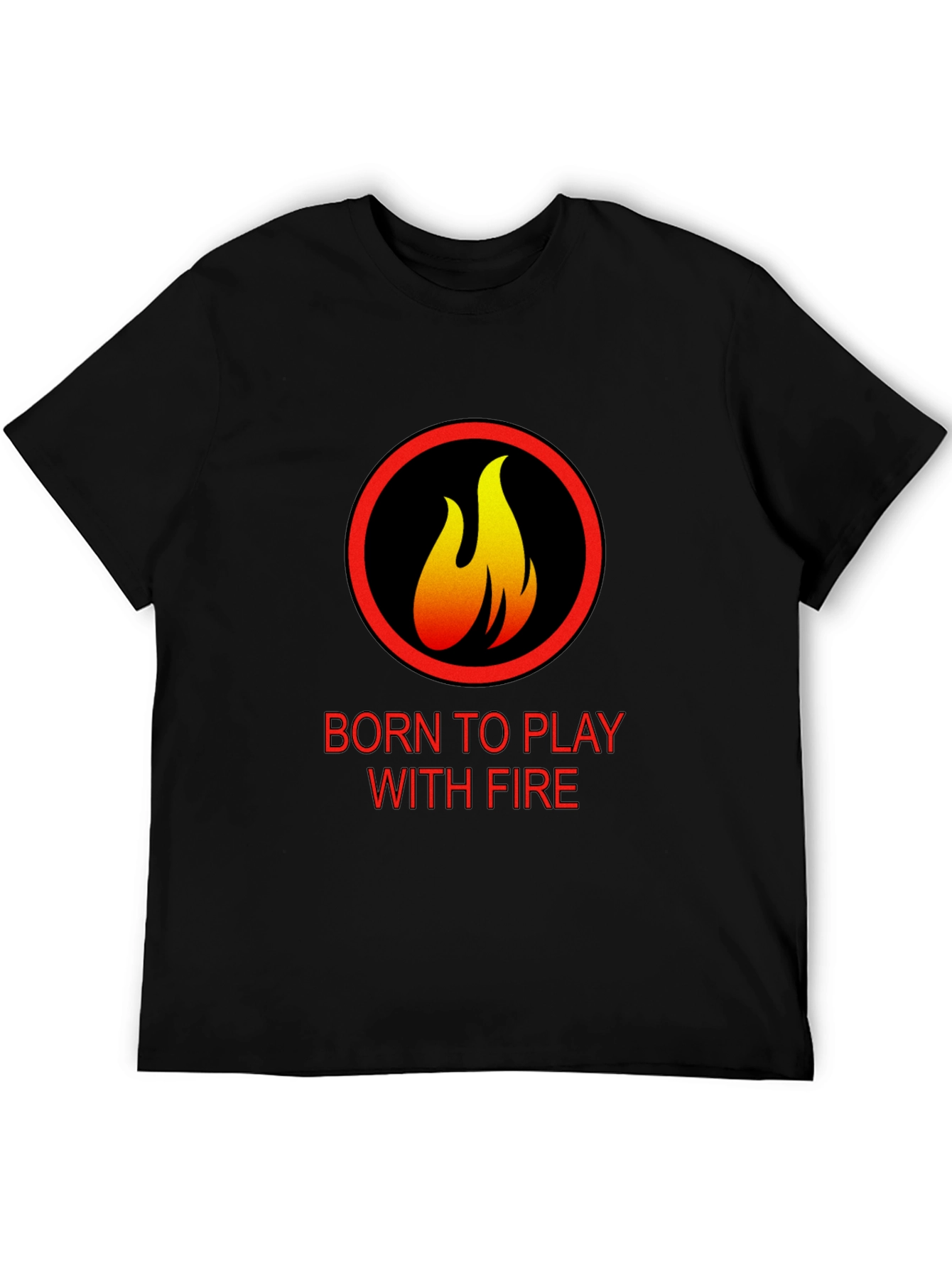 Born to Play with Fire Graphic T-Shirt