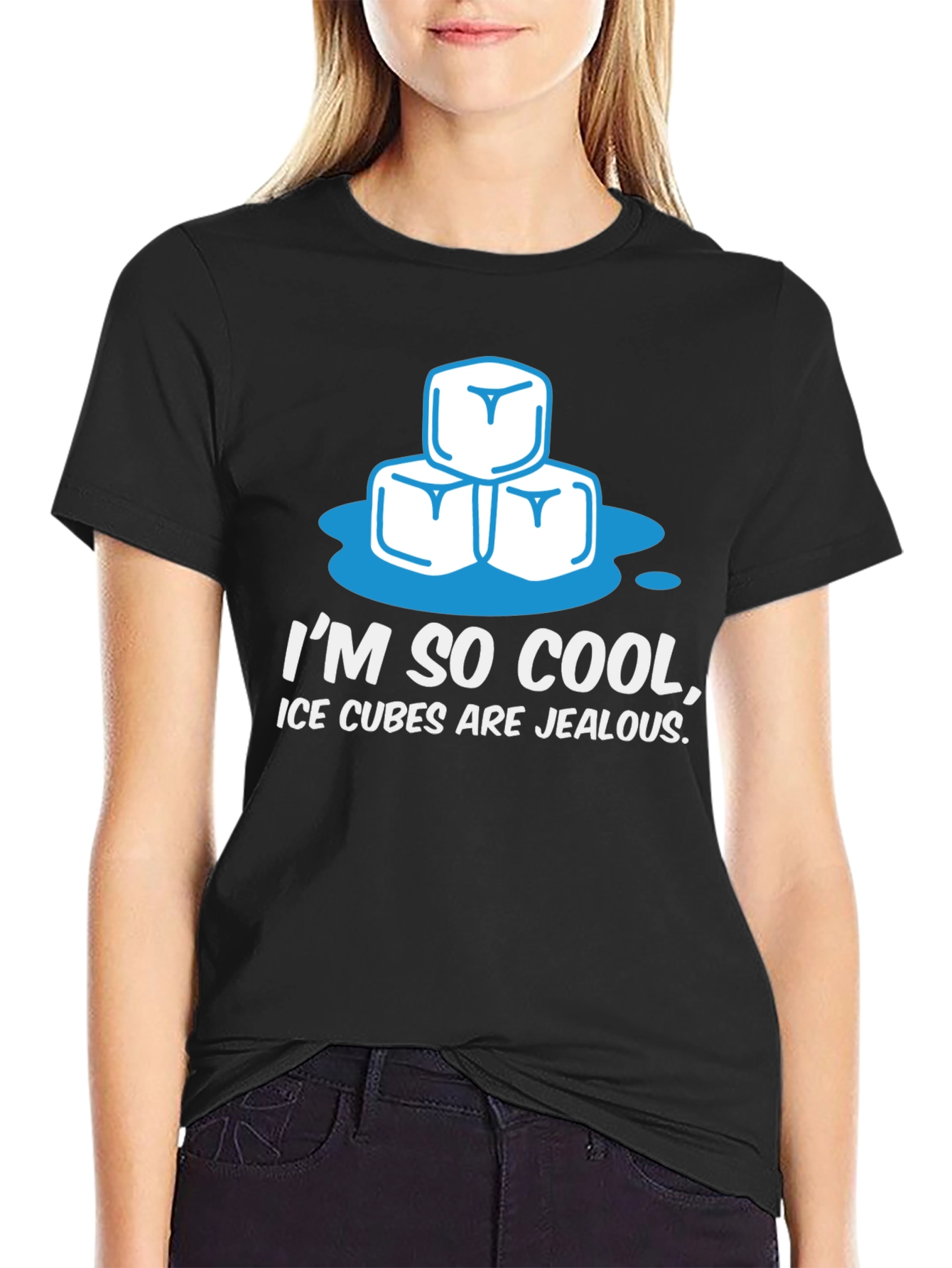 Im So Cool Ice Cubes Are Jealous Graphic T-Shirt