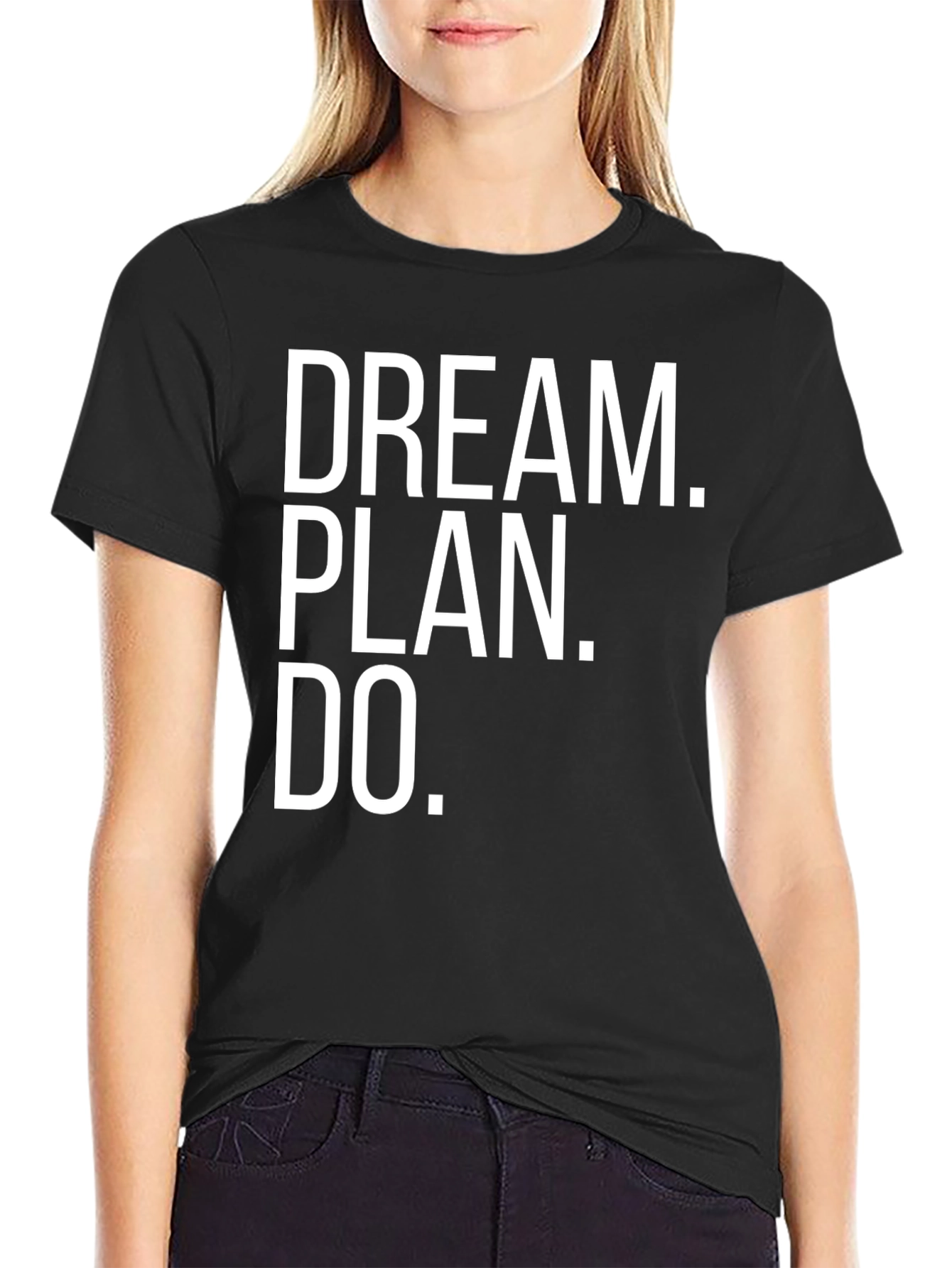 Dream Plan Do T-Shirt - Motivational Quote Tee