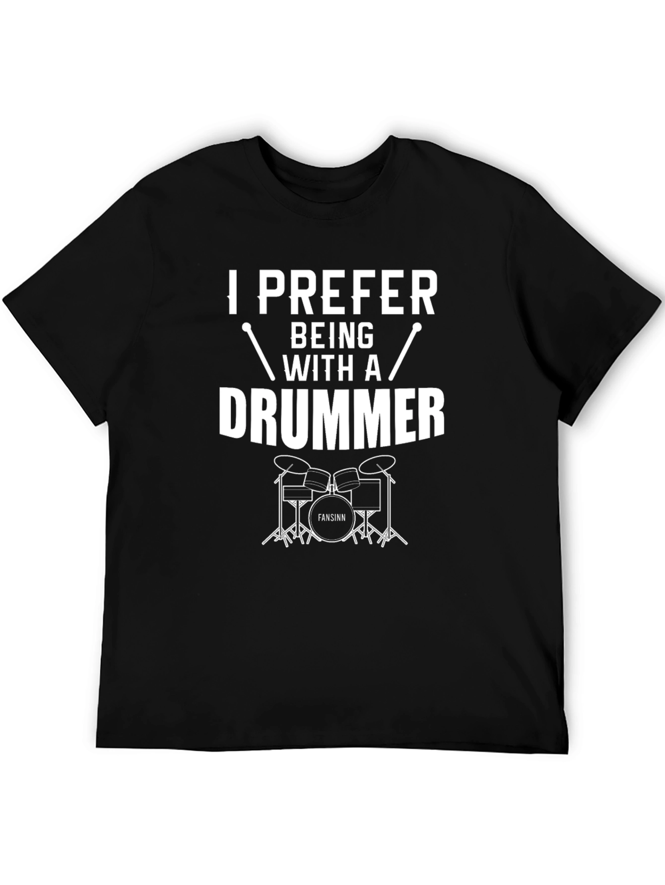 I Prefer Being With A Drummer Graphic T-Shirt