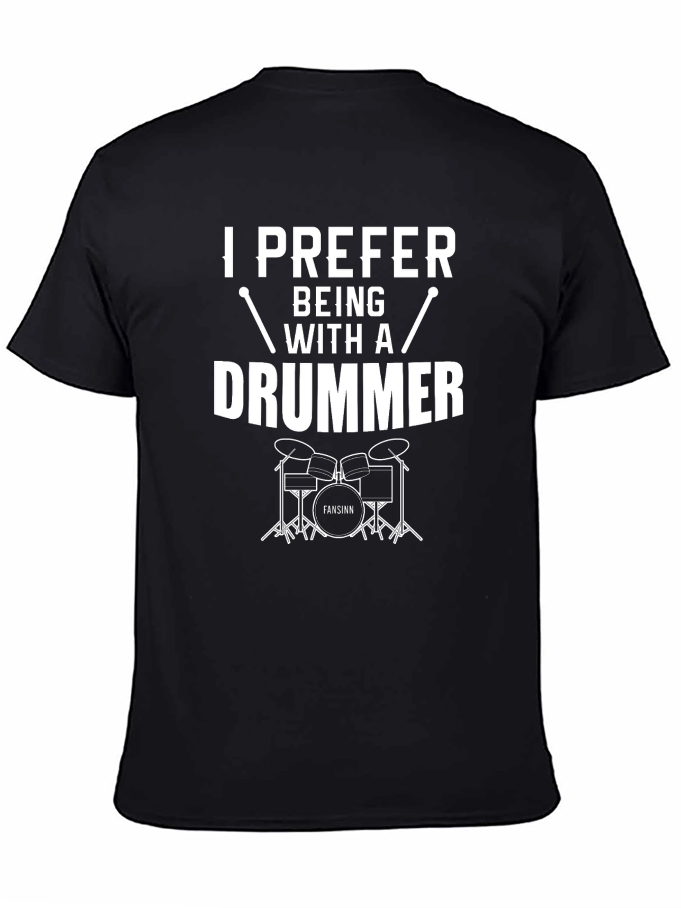 I Prefer Being With A Drummer Graphic T-Shirt