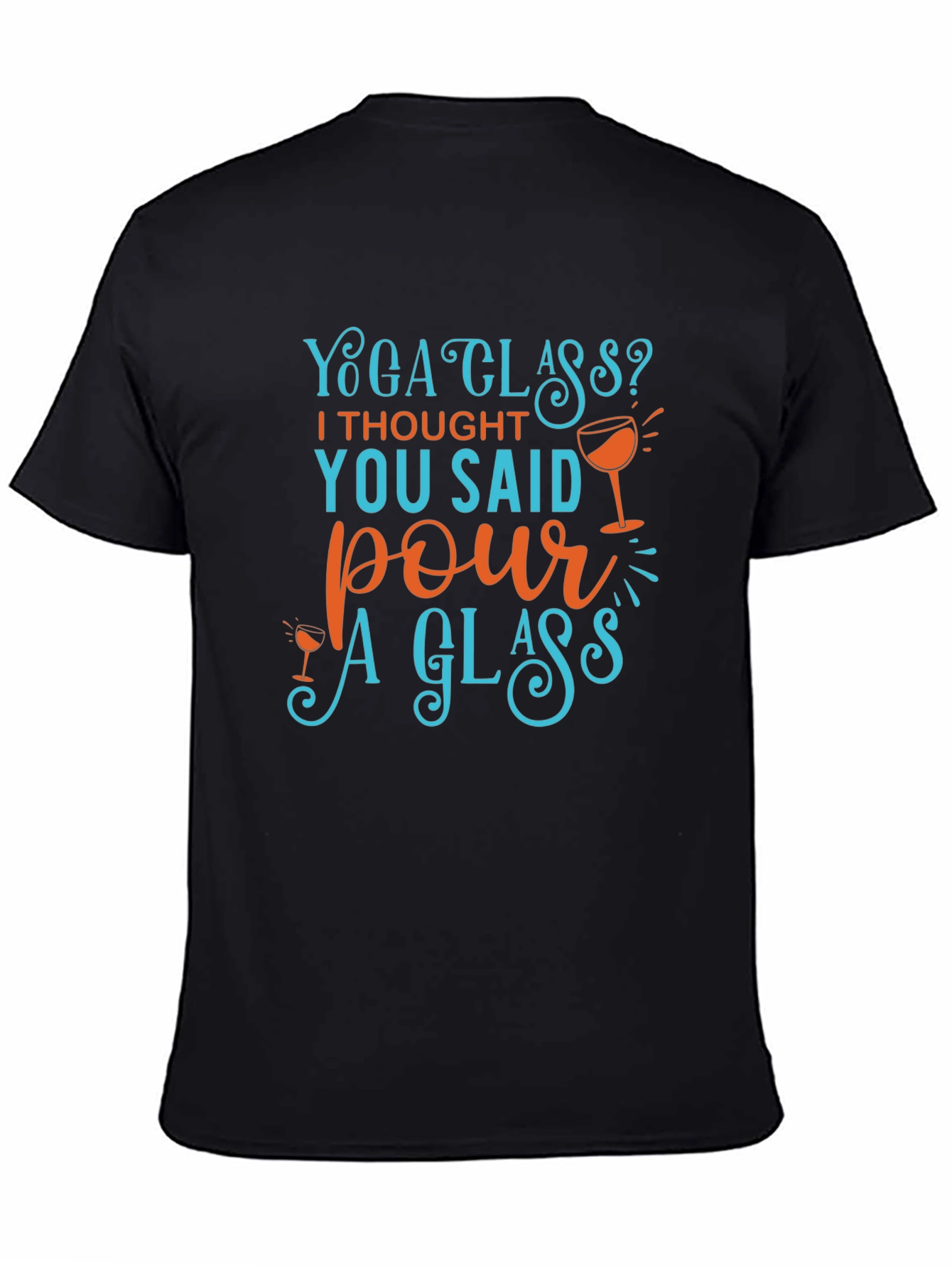 Yoga Class? Pour A Glass T-Shirt