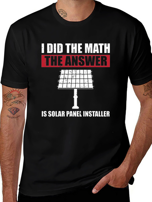 I Did The Math Solar Panel Installer T-Shirt