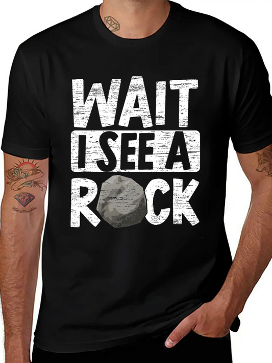 Wait I See A Rock Geologist Rockhound Rock Lover Unisex Short Sleeve Soft Cotton T-Shirt – Casual Everyday Wear