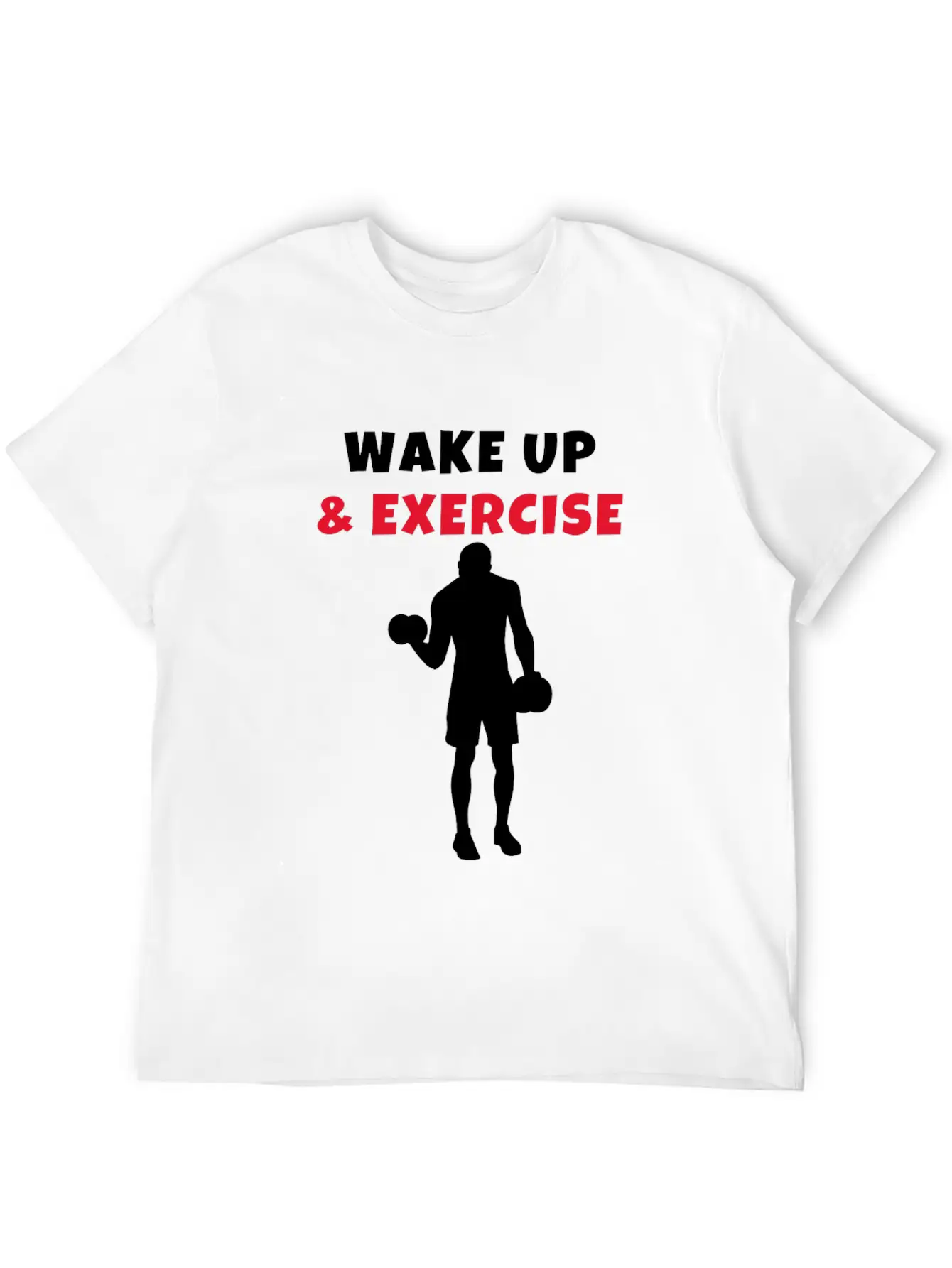 Wake Up And Exercise Dumbbell Bicep Curl Basic Graphic T-Shirt – Daily Comfort In Soft Cotton
