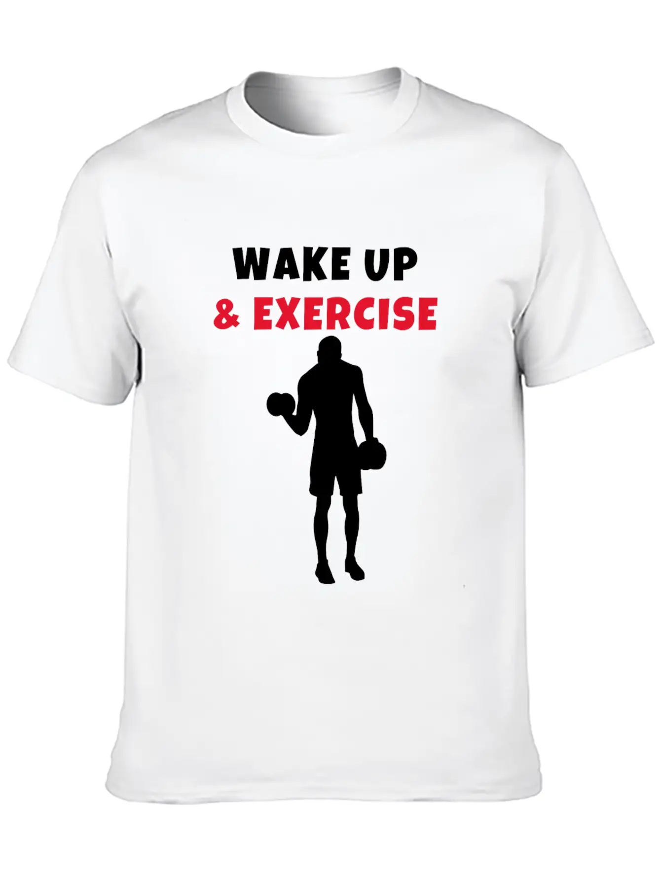 Wake Up And Exercise Dumbbell Bicep Curl Basic Graphic T-Shirt – Daily Comfort In Soft Cotton