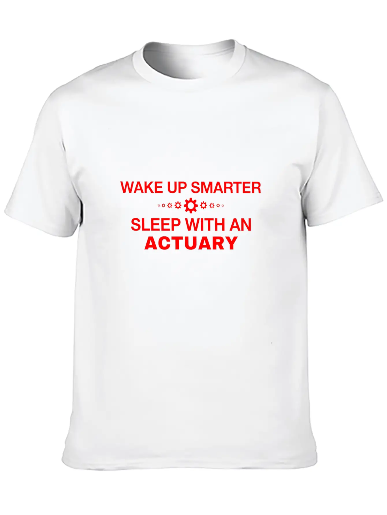 WAKE UP SMARTER SLEEP WITH AN ACTUARY Stylish Everyday T-Shirt – Unisex Basic Cotton Tee