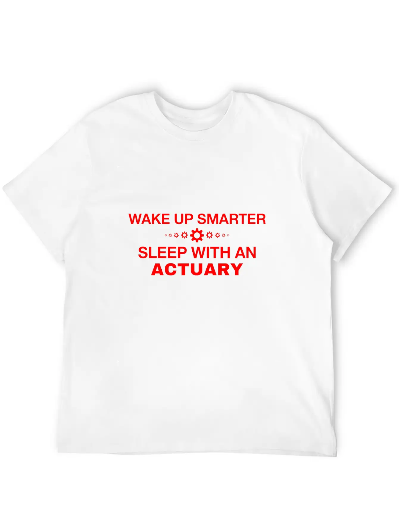 WAKE UP SMARTER SLEEP WITH AN ACTUARY Stylish Everyday T-Shirt – Unisex Basic Cotton Tee