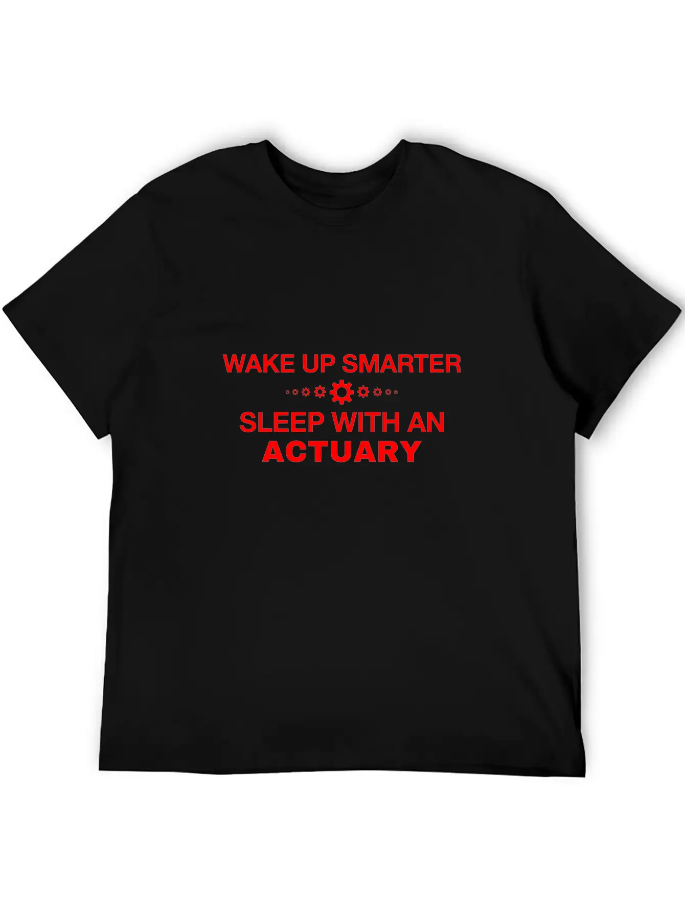 WAKE UP SMARTER SLEEP WITH AN ACTUARY Stylish Everyday T-Shirt – Unisex Basic Cotton Tee