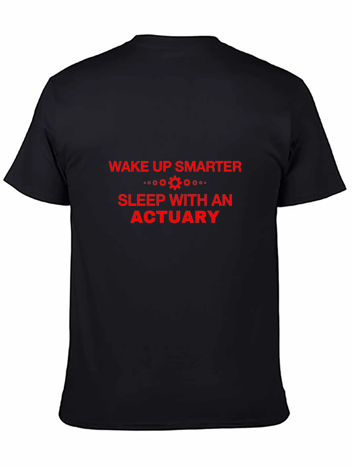 WAKE UP SMARTER SLEEP WITH AN ACTUARY Stylish Everyday T-Shirt – Unisex Basic Cotton Tee