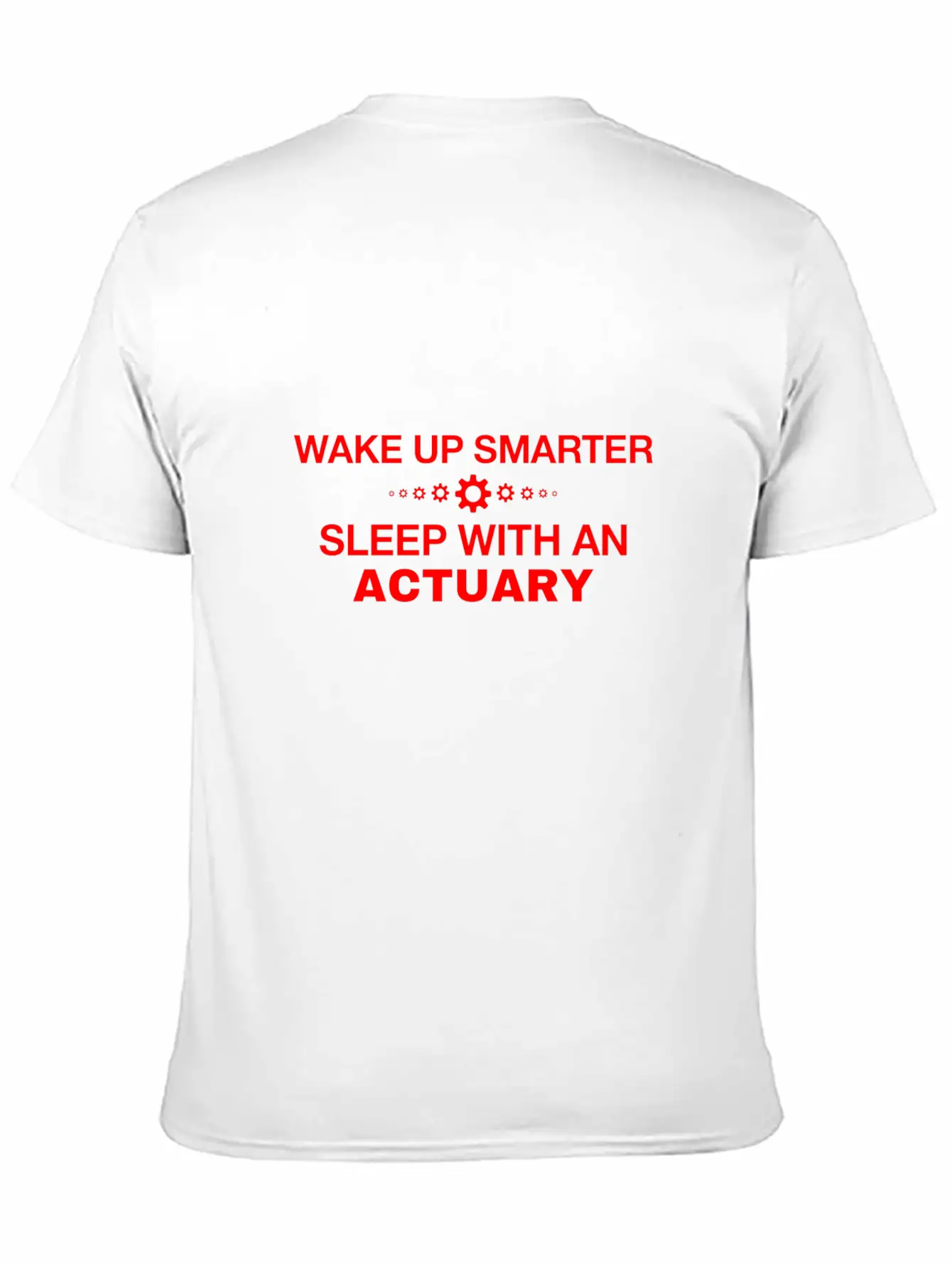 WAKE UP SMARTER SLEEP WITH AN ACTUARY Stylish Everyday T-Shirt – Unisex Basic Cotton Tee