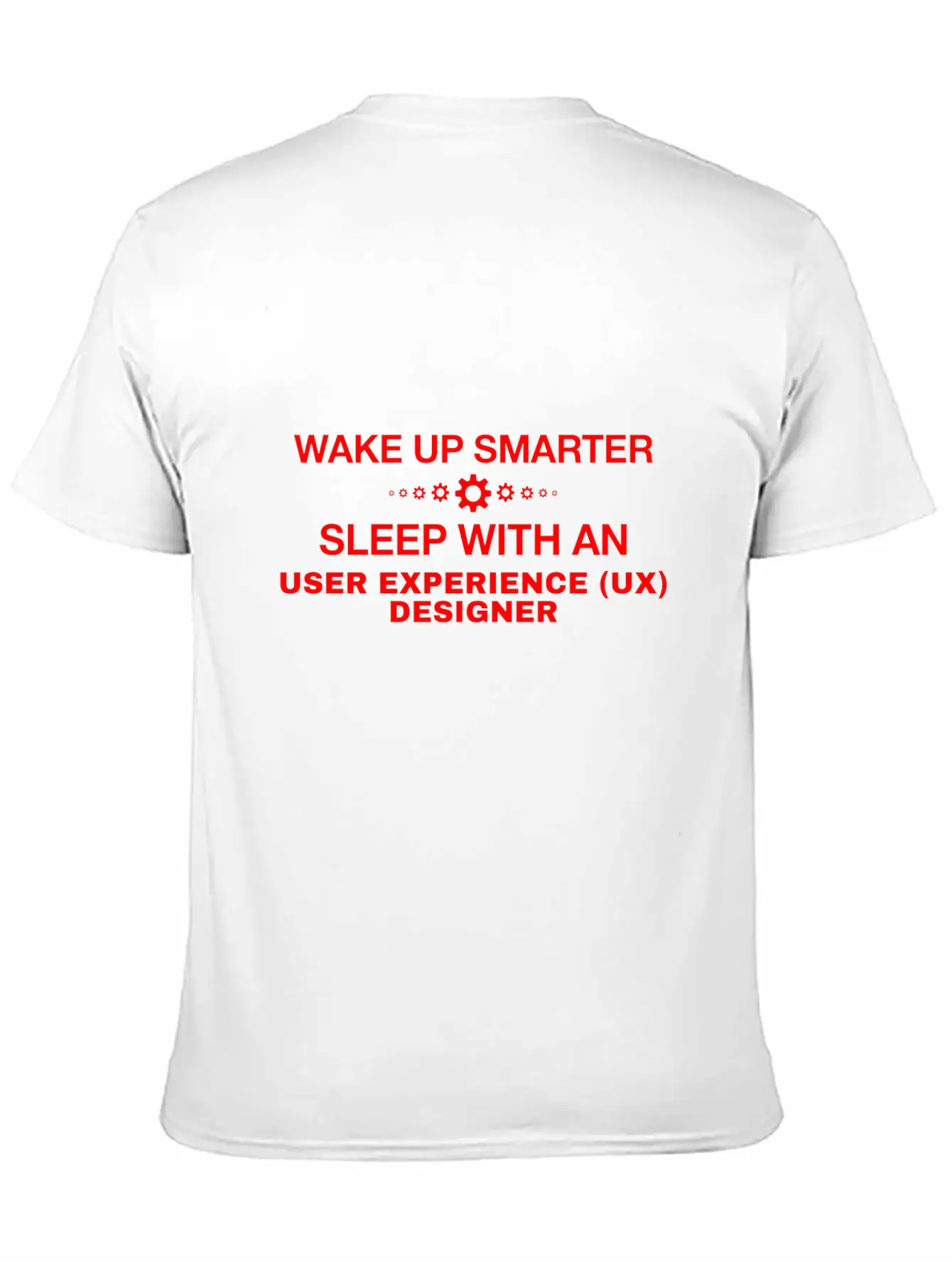 WAKE UP SMARTER SLEEP WITH AN USER EXPERIENCE (UX) Comfortable Minimalist Graphic Tee – Summer Style Essential