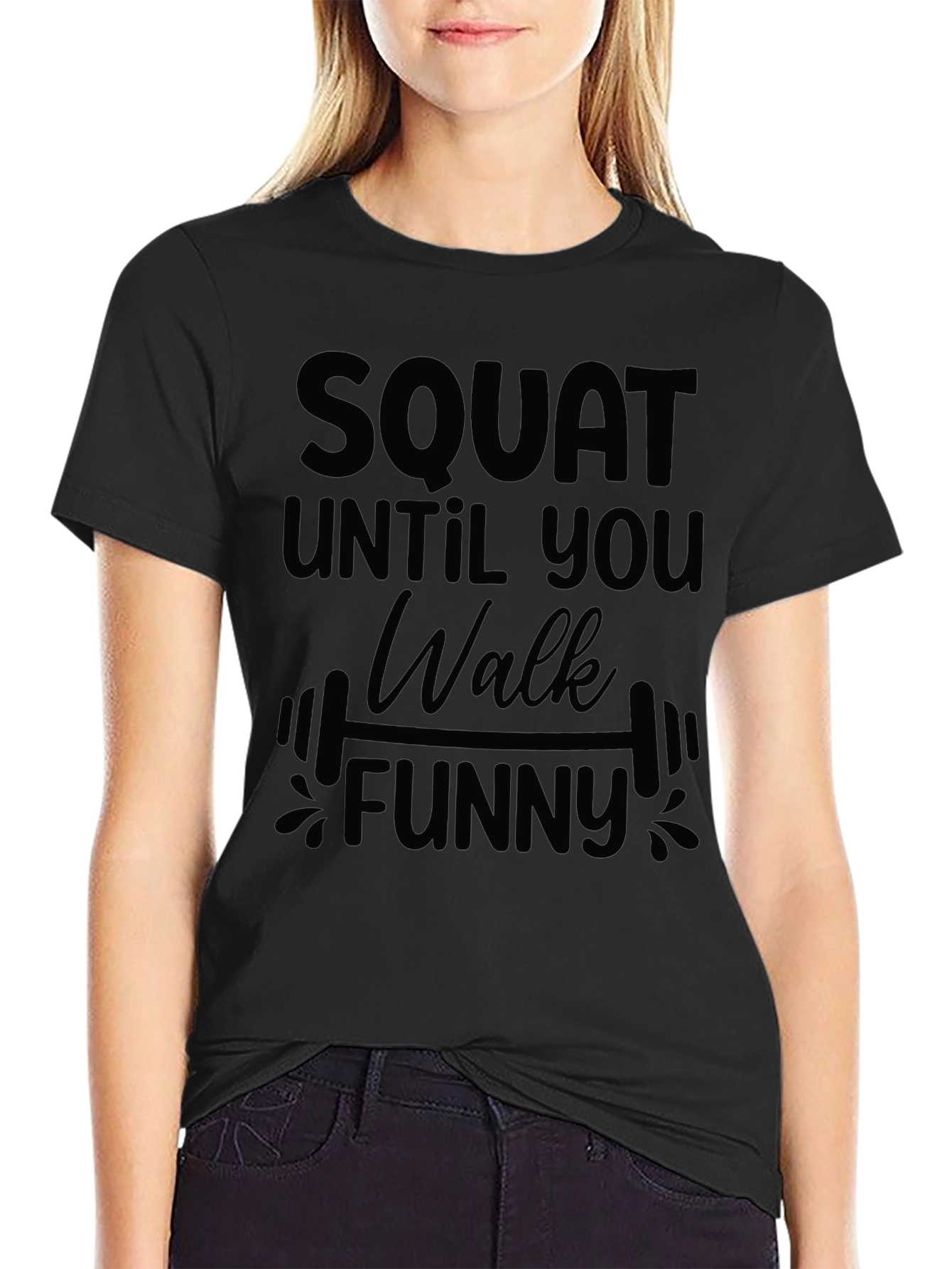 Squat Until You Walk Funny T-Shirt