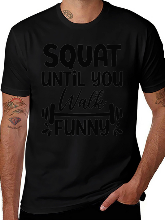 Squat Until You Walk Funny T-Shirt