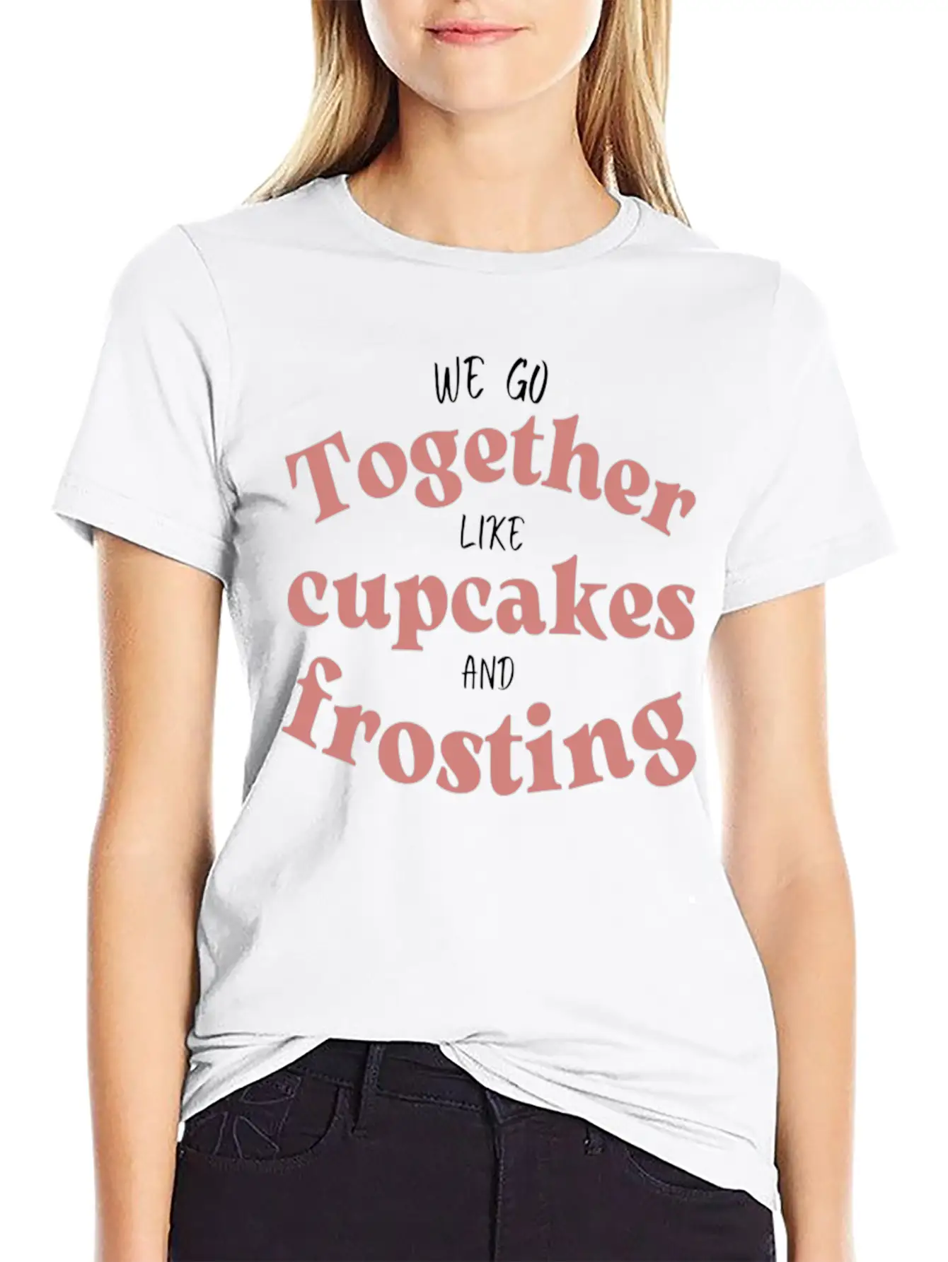 We Go Together Like Cupcakes And Frosting Comfortable Minimalist Graphic Tee – Summer Style Essential
