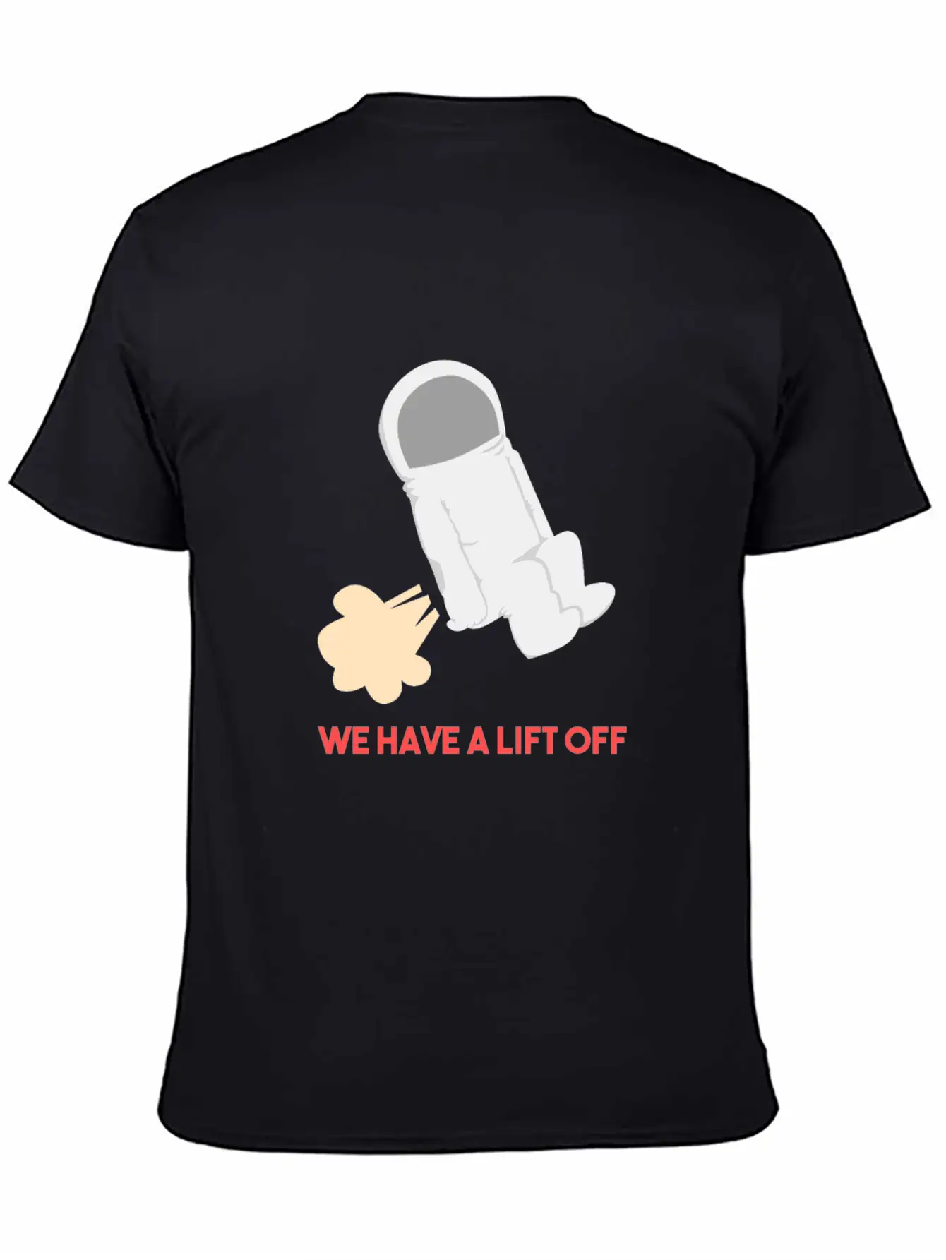 We Have A Lift Off - Funny Astronaut Outer Space G Unisex Short Sleeve Soft Cotton T-Shirt – Casual Everyday Wear
