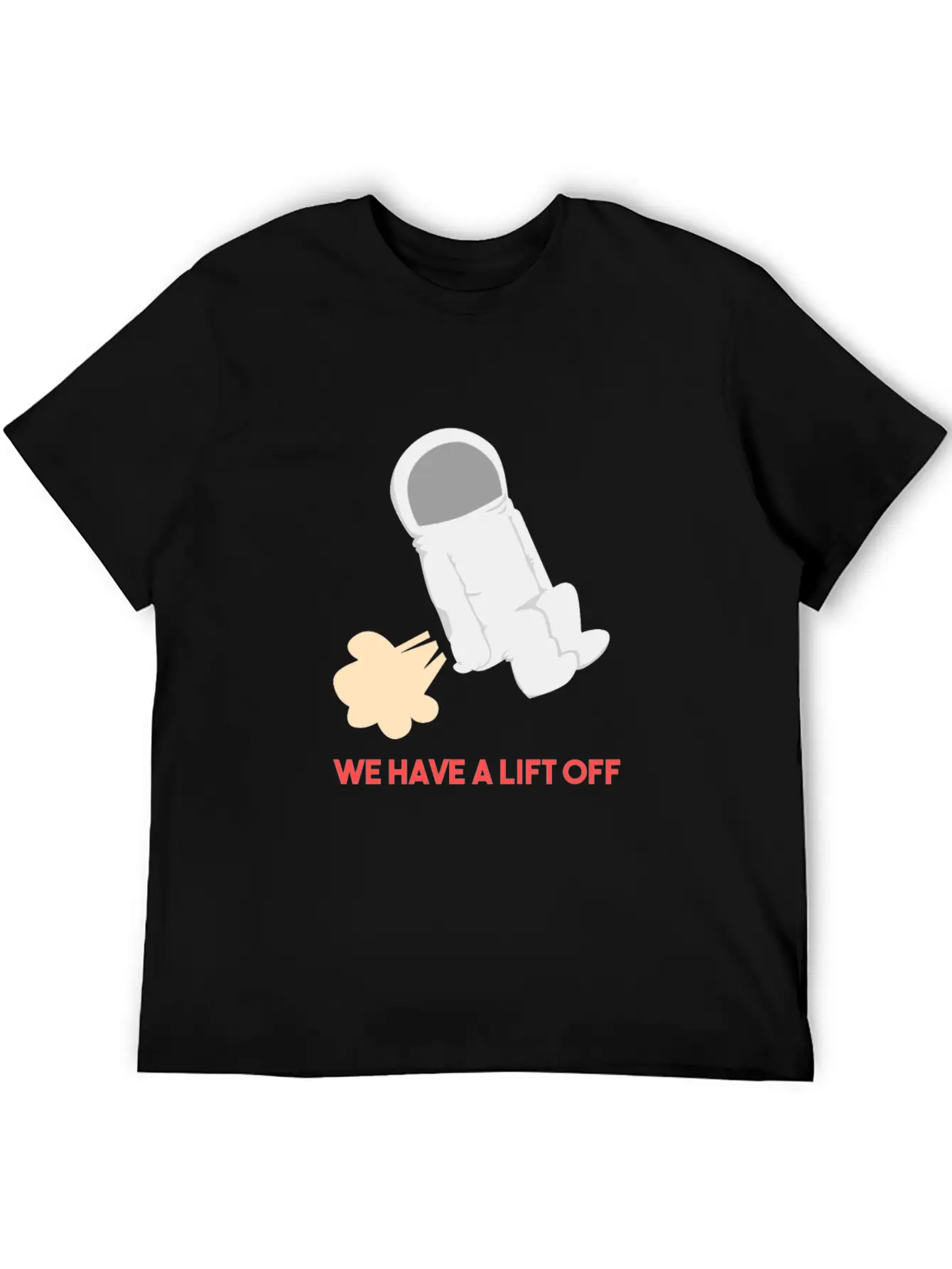 We Have A Lift Off - Funny Astronaut Outer Space G Unisex Short Sleeve Soft Cotton T-Shirt – Casual Everyday Wear