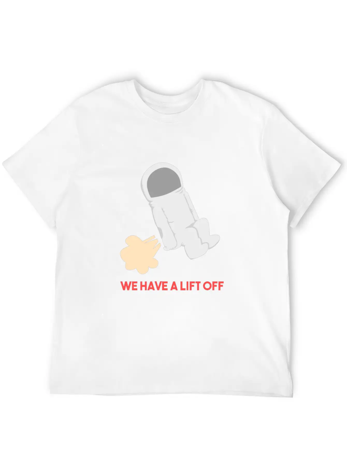 We Have A Lift Off - Funny Astronaut Outer Space G Unisex Short Sleeve Soft Cotton T-Shirt – Casual Everyday Wear