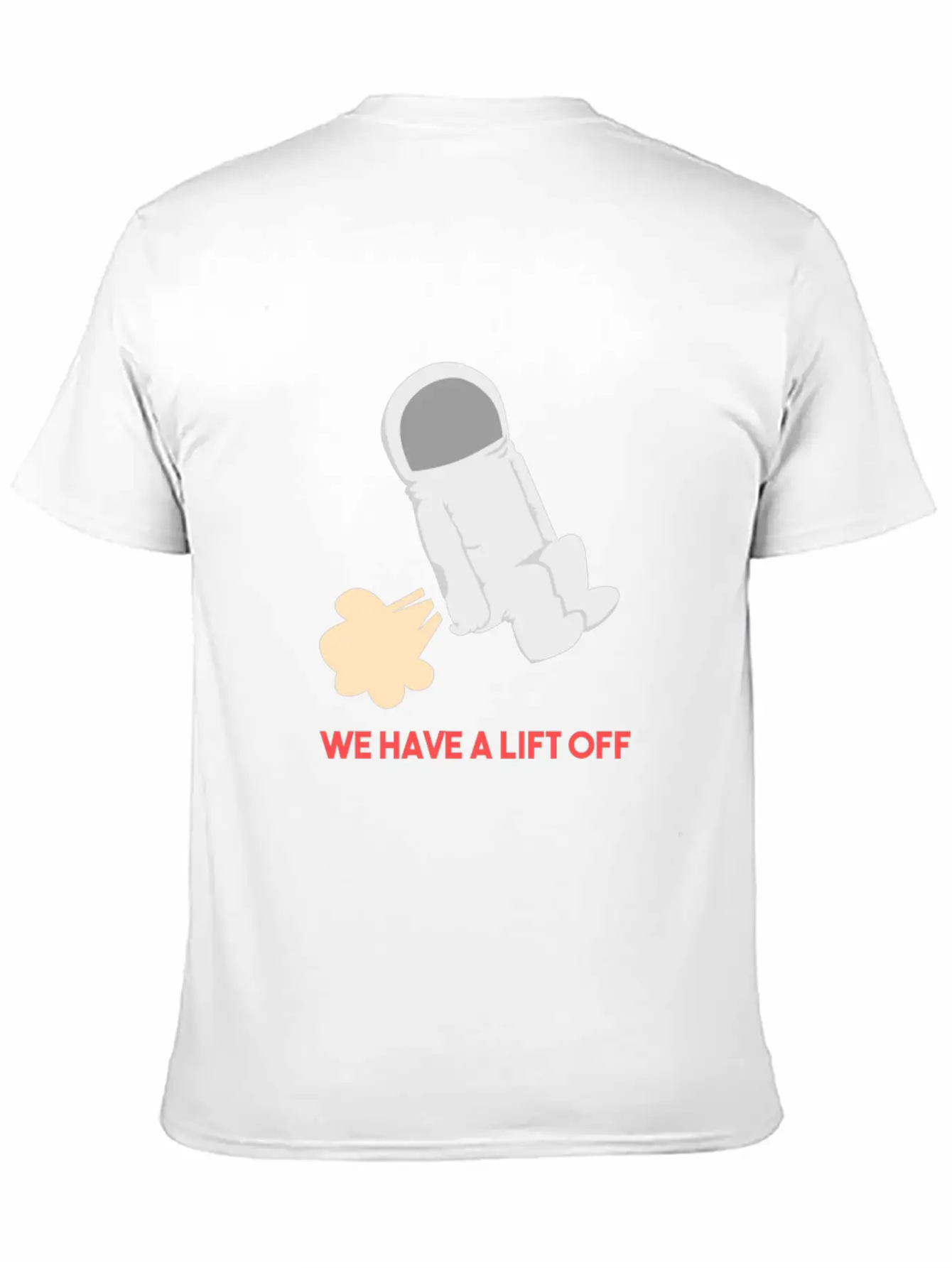 We Have A Lift Off - Funny Astronaut Outer Space G Unisex Short Sleeve Soft Cotton T-Shirt – Casual Everyday Wear