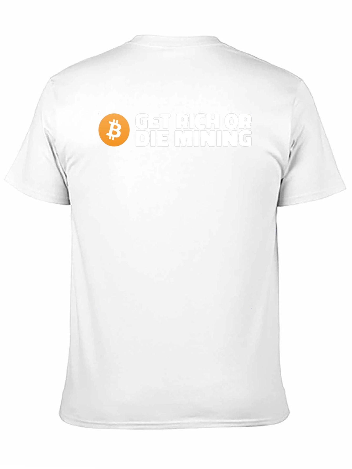 Get Rich or Die Mining Bitcoin T-Shirt