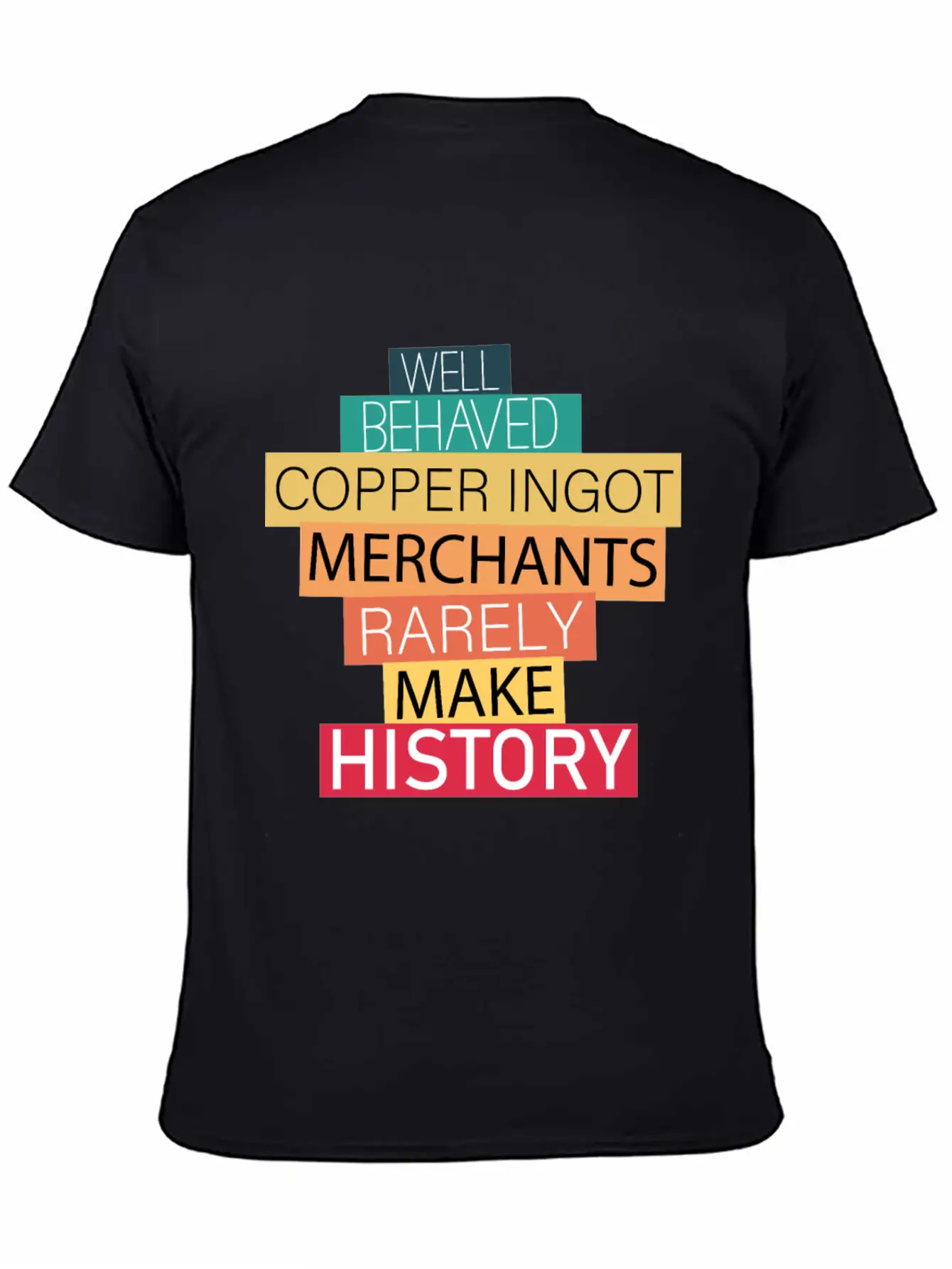 Well Behaved Copper Ingot Merchants Funny Meme Essential Unisex Summer Tee – Soft Cotton Casual Fit