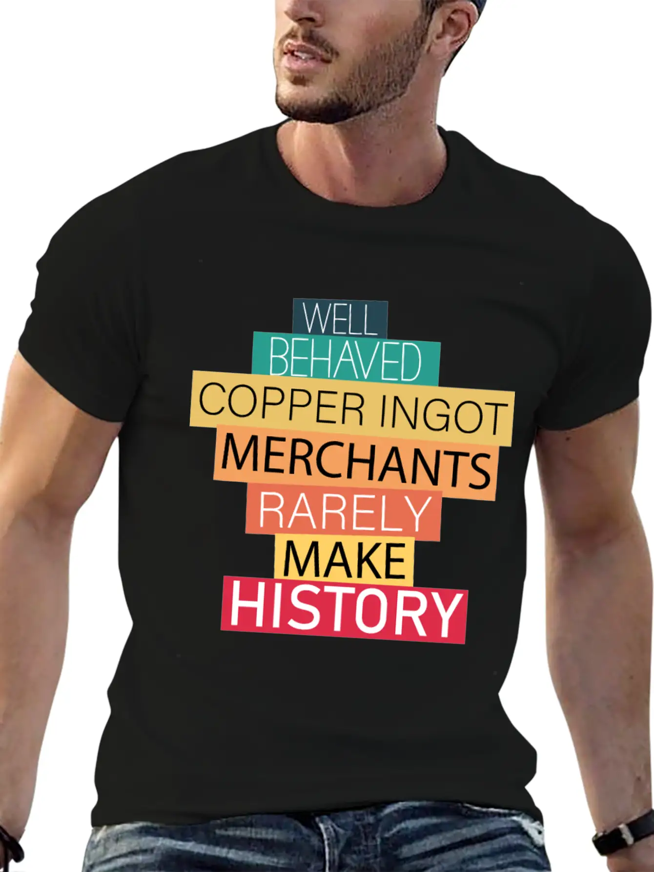 Well Behaved Copper Ingot Merchants Funny Meme Essential Unisex Summer Tee – Soft Cotton Casual Fit