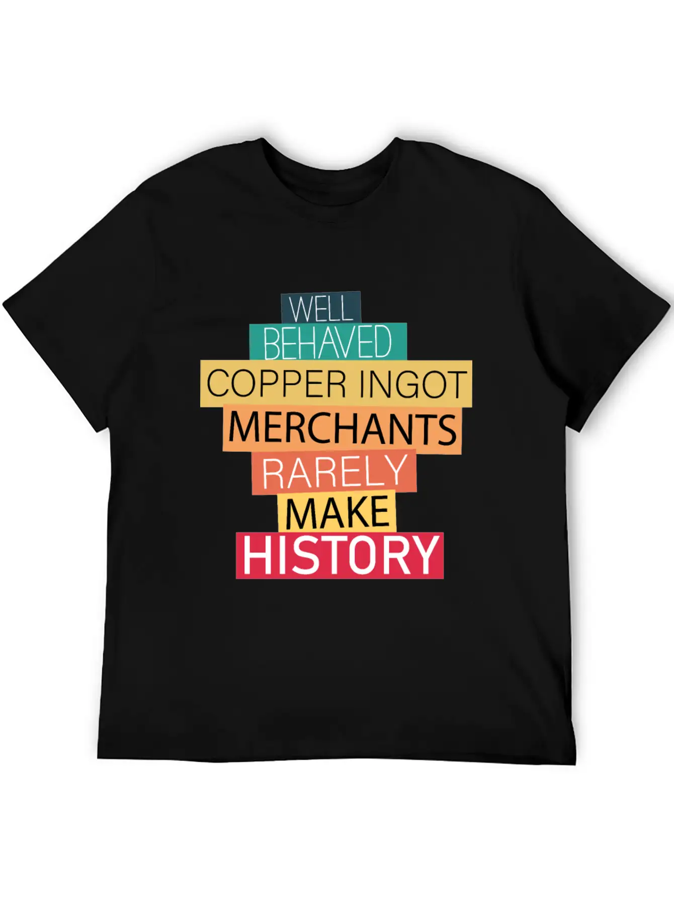 Well Behaved Copper Ingot Merchants Funny Meme Essential Unisex Summer Tee – Soft Cotton Casual Fit