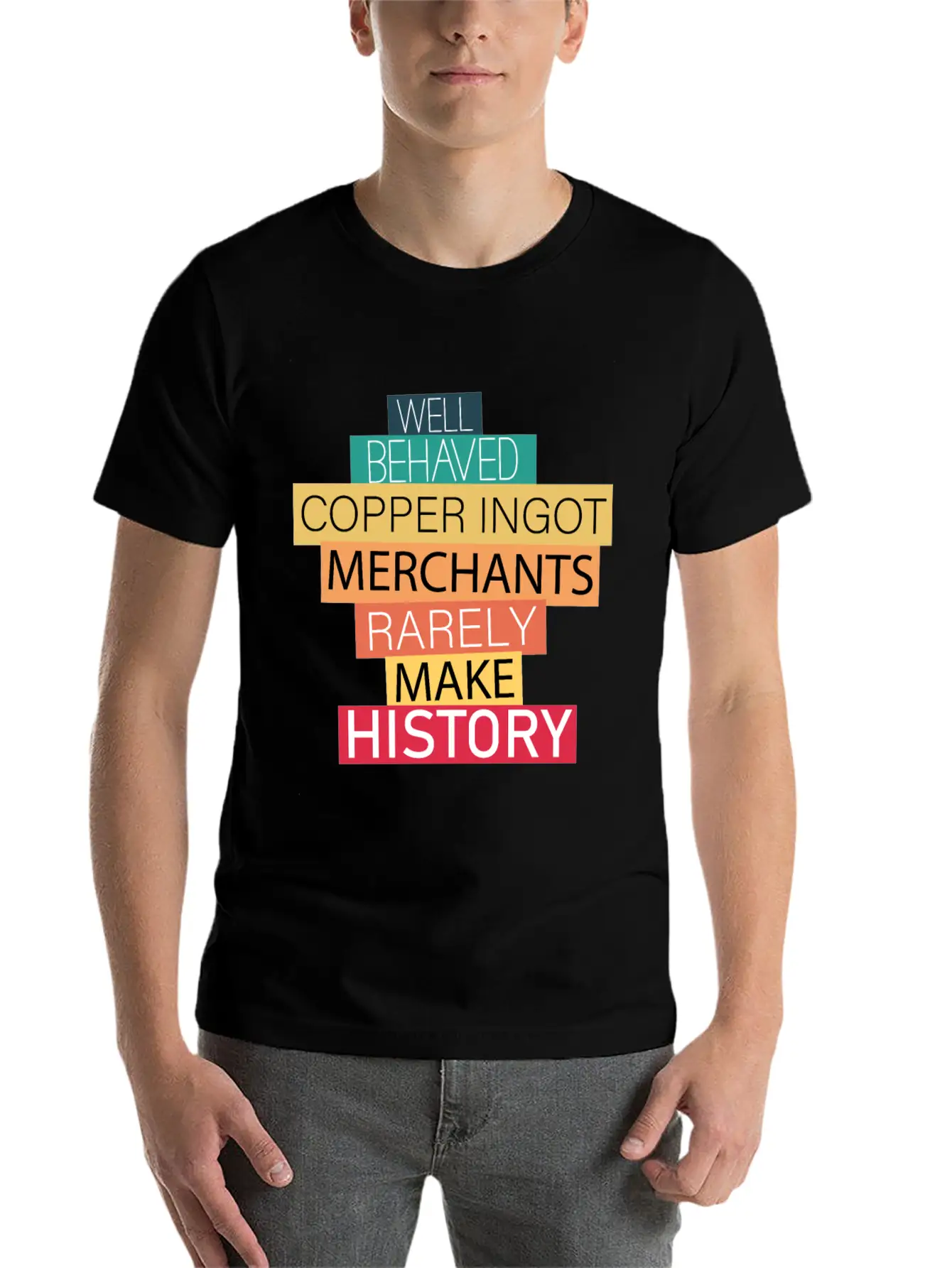 Well Behaved Copper Ingot Merchants Funny Meme Essential Unisex Summer Tee – Soft Cotton Casual Fit