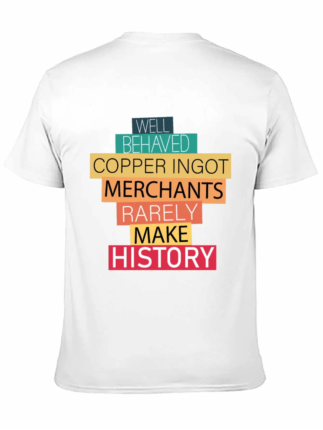 Well Behaved Copper Ingot Merchants Funny Meme Essential Unisex Summer Tee – Soft Cotton Casual Fit