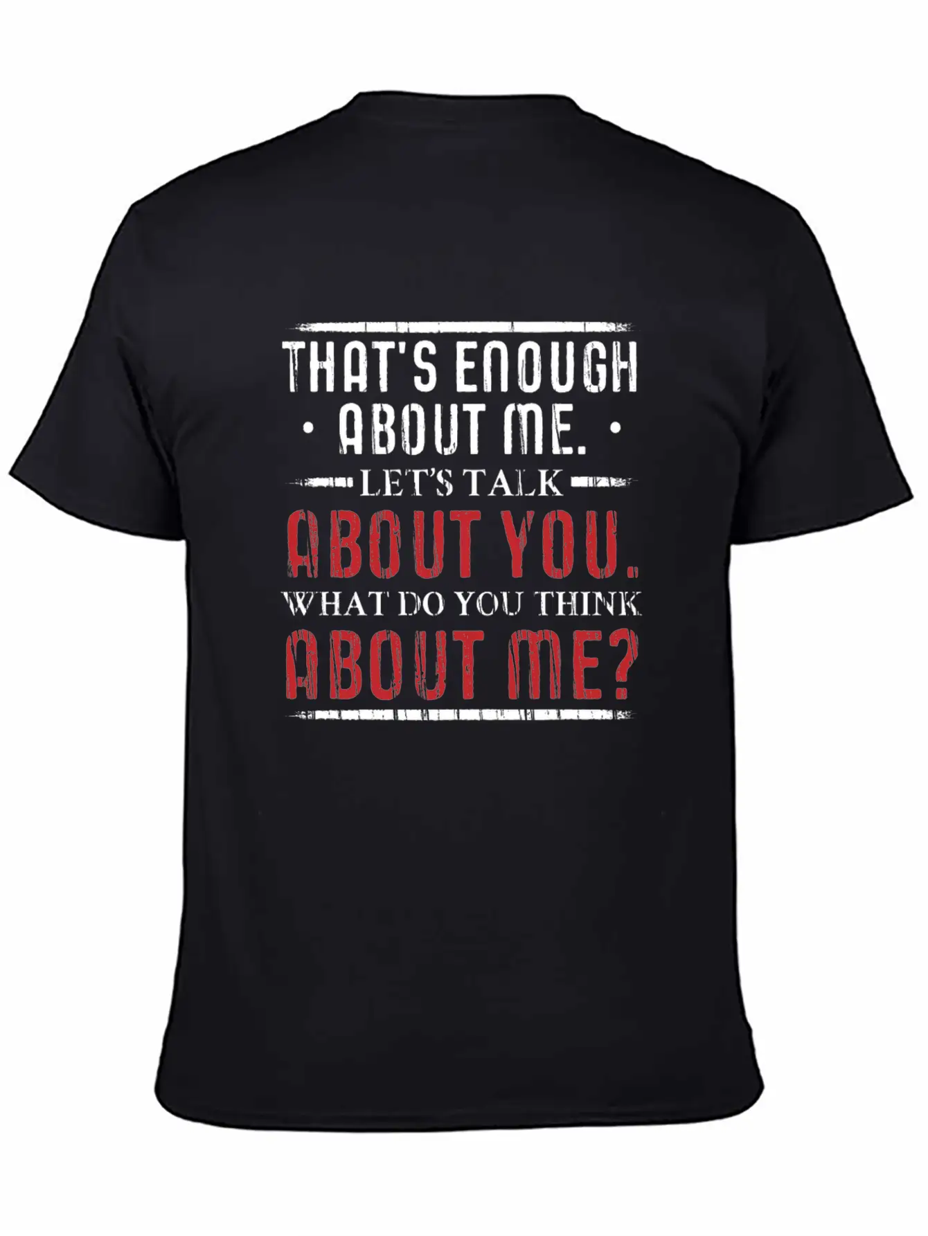 What Do You Think About Me. Big Ego. Timeless Short Sleeve Tee – Comfy And Minimalist Design