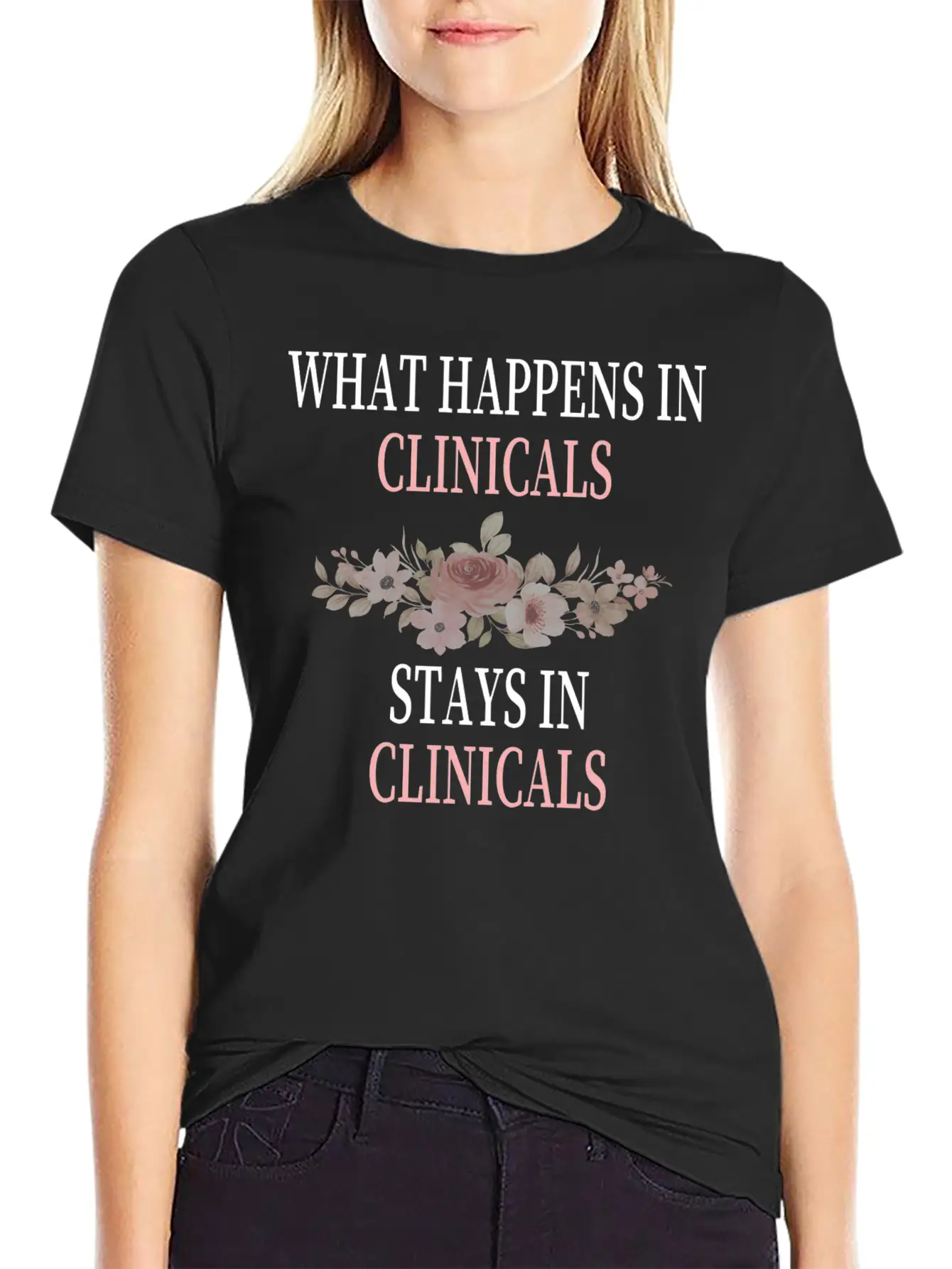 What Happens In Clinicals Stays In Clinicals Funny Comfortable Minimalist Graphic Tee – Summer Style Essential