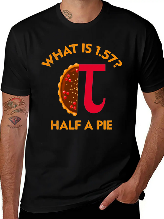 What Is 1. 57? Half A Pie Circle Number Unisex Short Sleeve Soft Cotton T-Shirt – Casual Everyday Wear