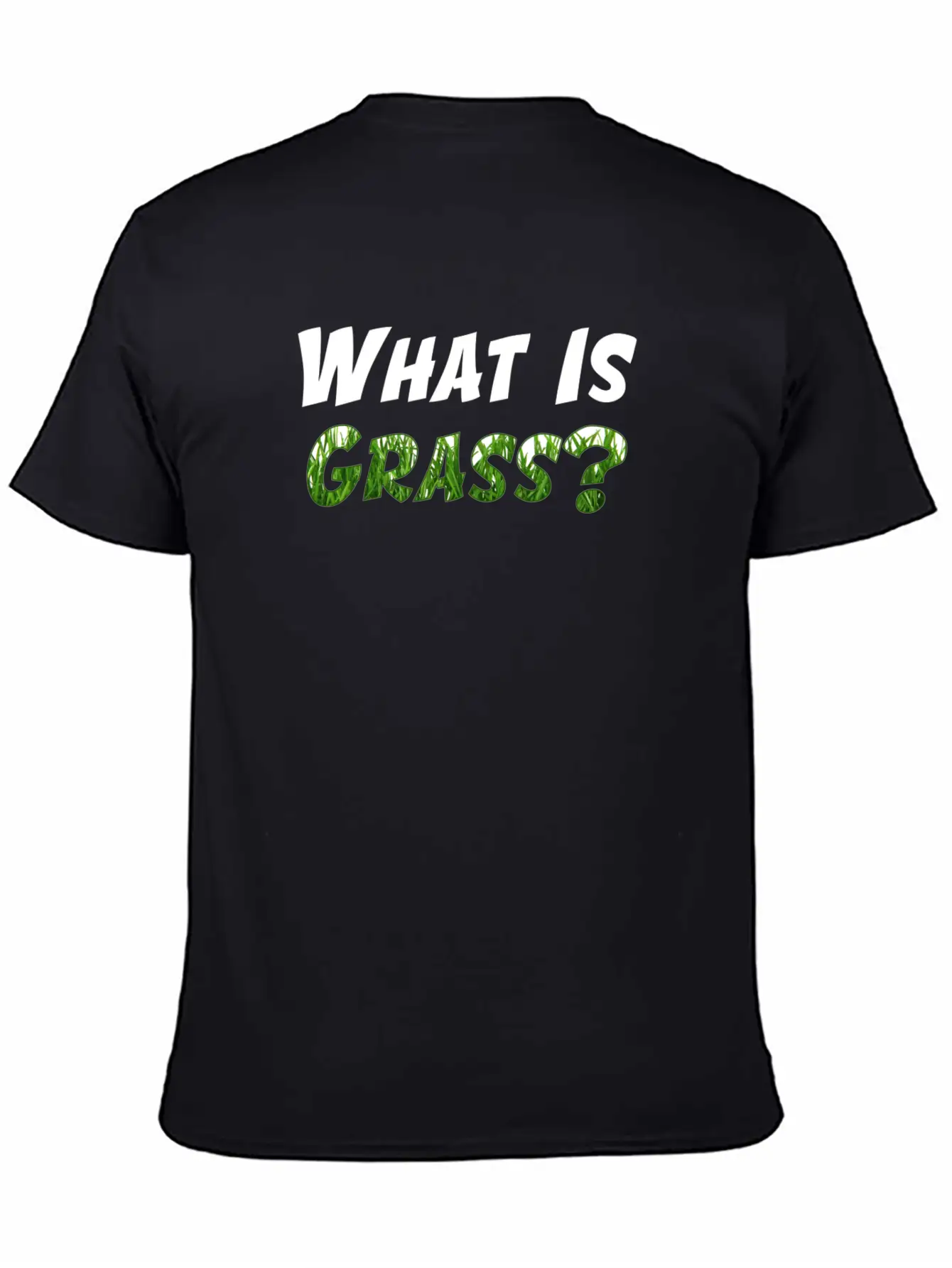 What Is Grass T-Shirt (Men) Unisex Short Sleeve Soft Cotton T-Shirt – Casual Everyday Wear