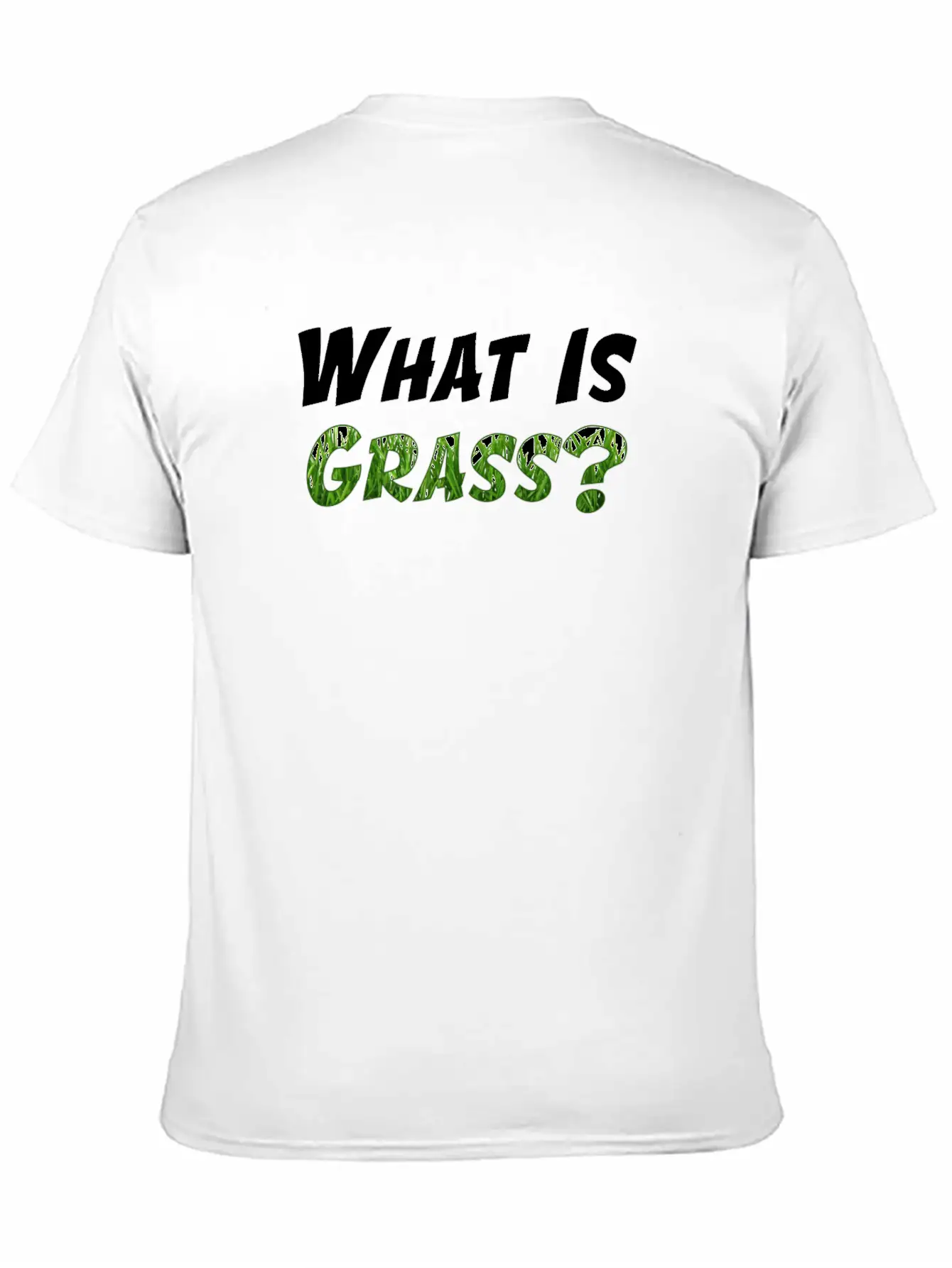 What Is Grass T-Shirt (Men) Unisex Short Sleeve Soft Cotton T-Shirt – Casual Everyday Wear