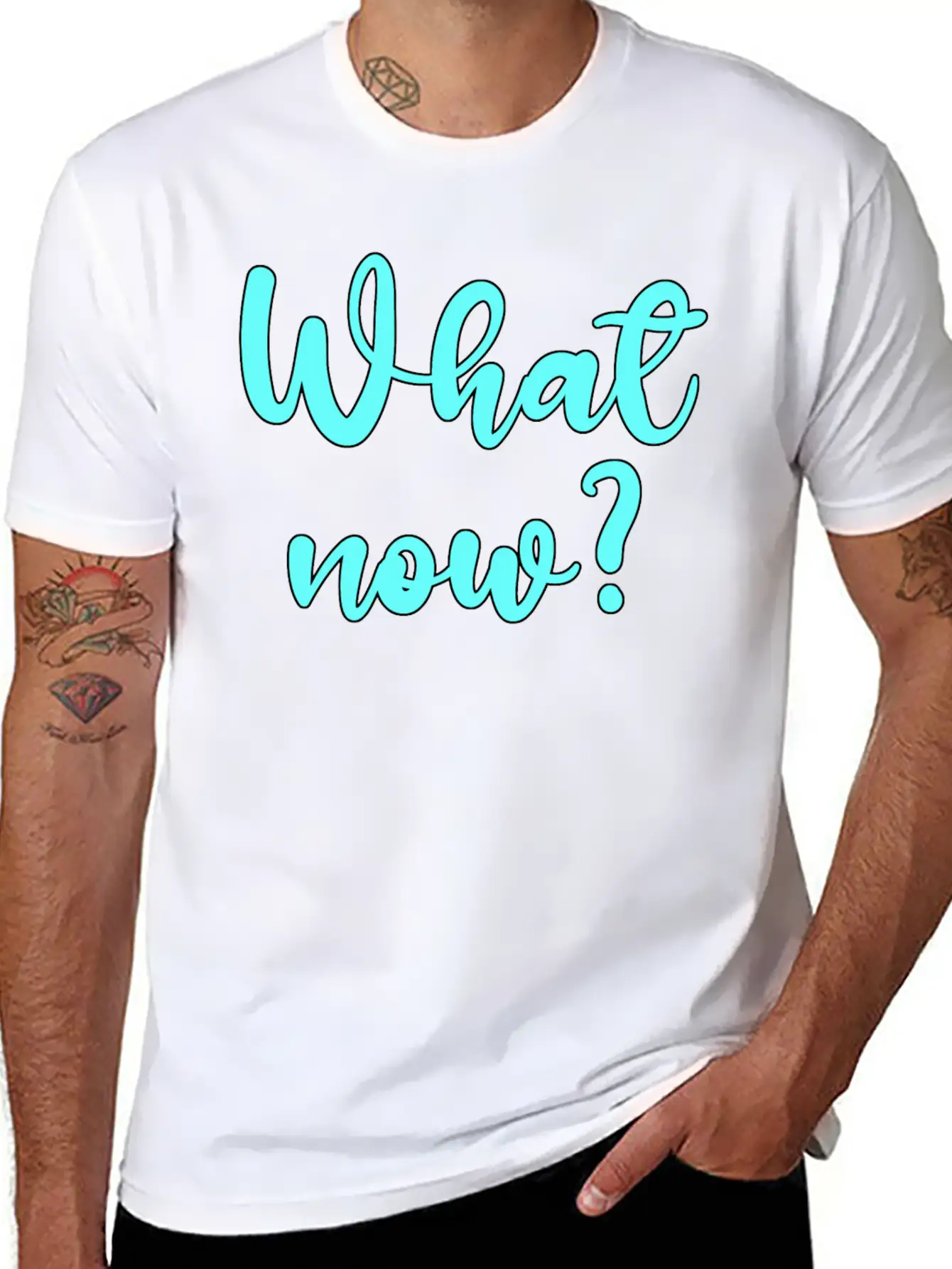 What Now? - Sarcastic Humor Basic Graphic T-Shirt – Daily Comfort In Soft Cotton